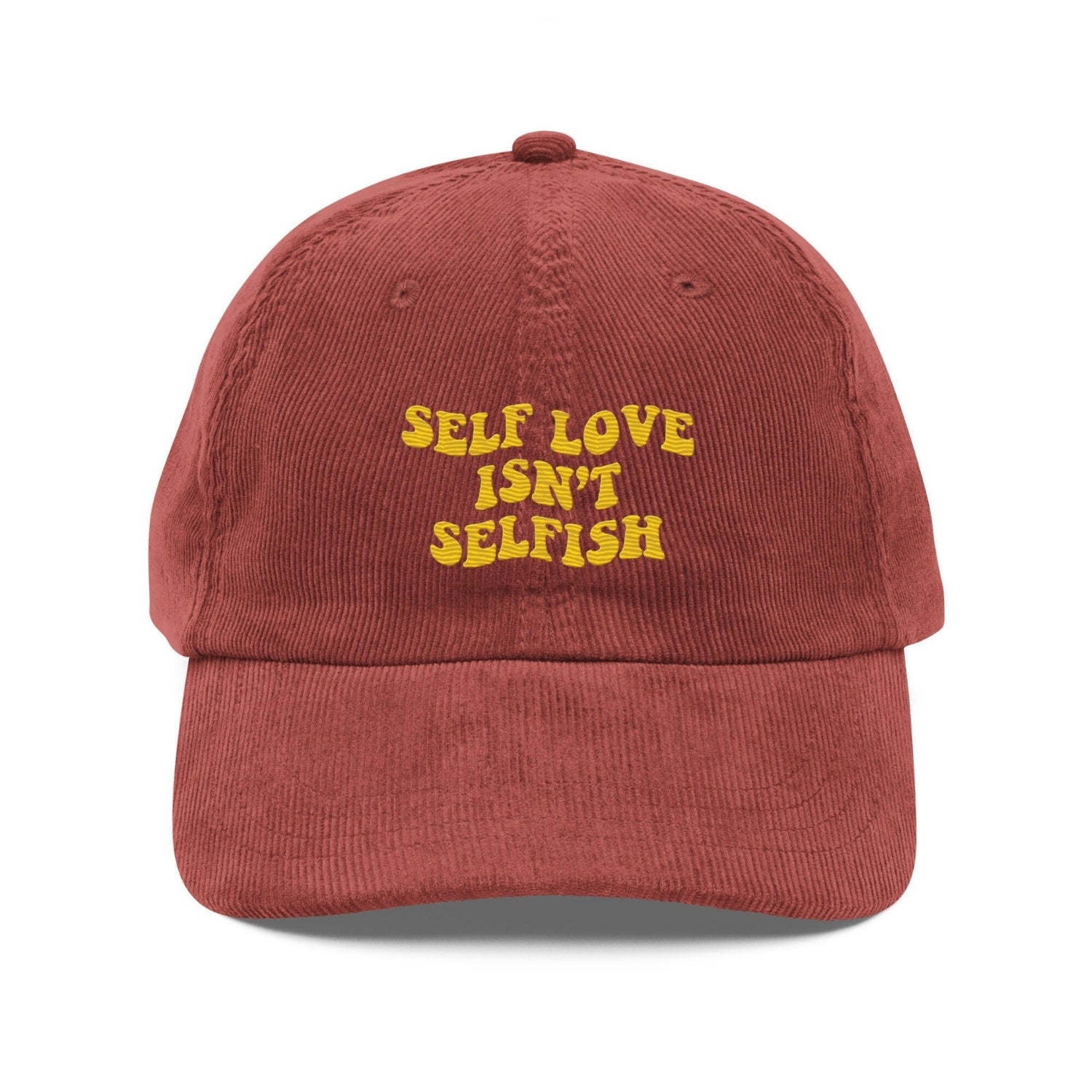 Custom Embroidered Self Love Isn’t Selfish Hat