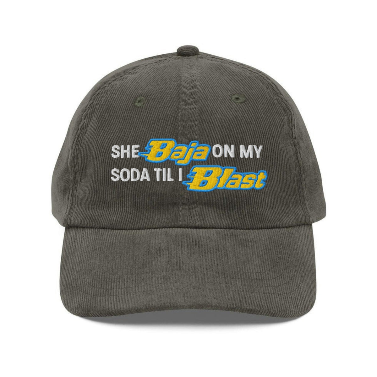 Custom Embroidered She Baja on My Soda Til I Blast Hat