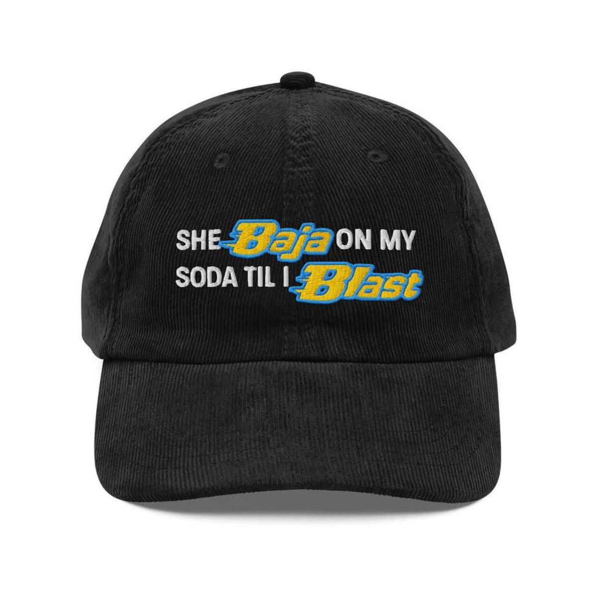 Custom Embroidered She Baja on My Soda Til I Blast Hat
