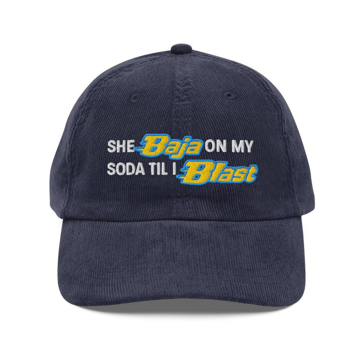 Custom Embroidered She Baja on My Soda Til I Blast Hat