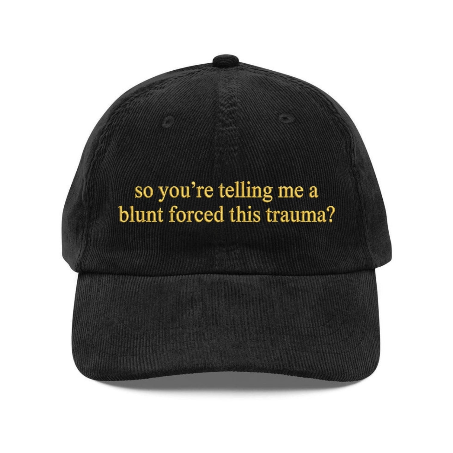 Custom Embroidered So You’re Telling Me A Blunt Forced This Hat - Funny Meme Cap