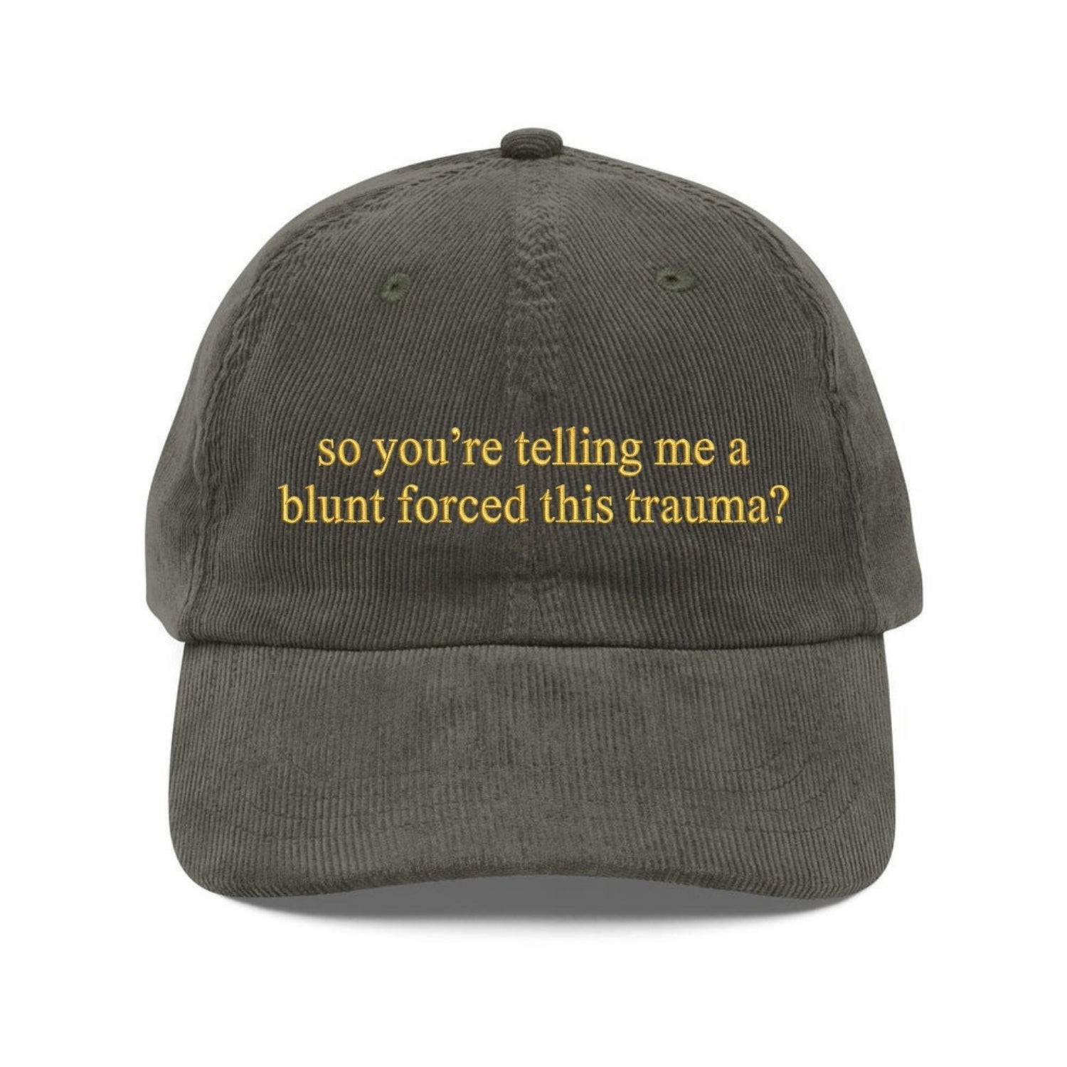 Custom Embroidered So You’re Telling Me A Blunt Forced This Hat - Funny Meme Cap