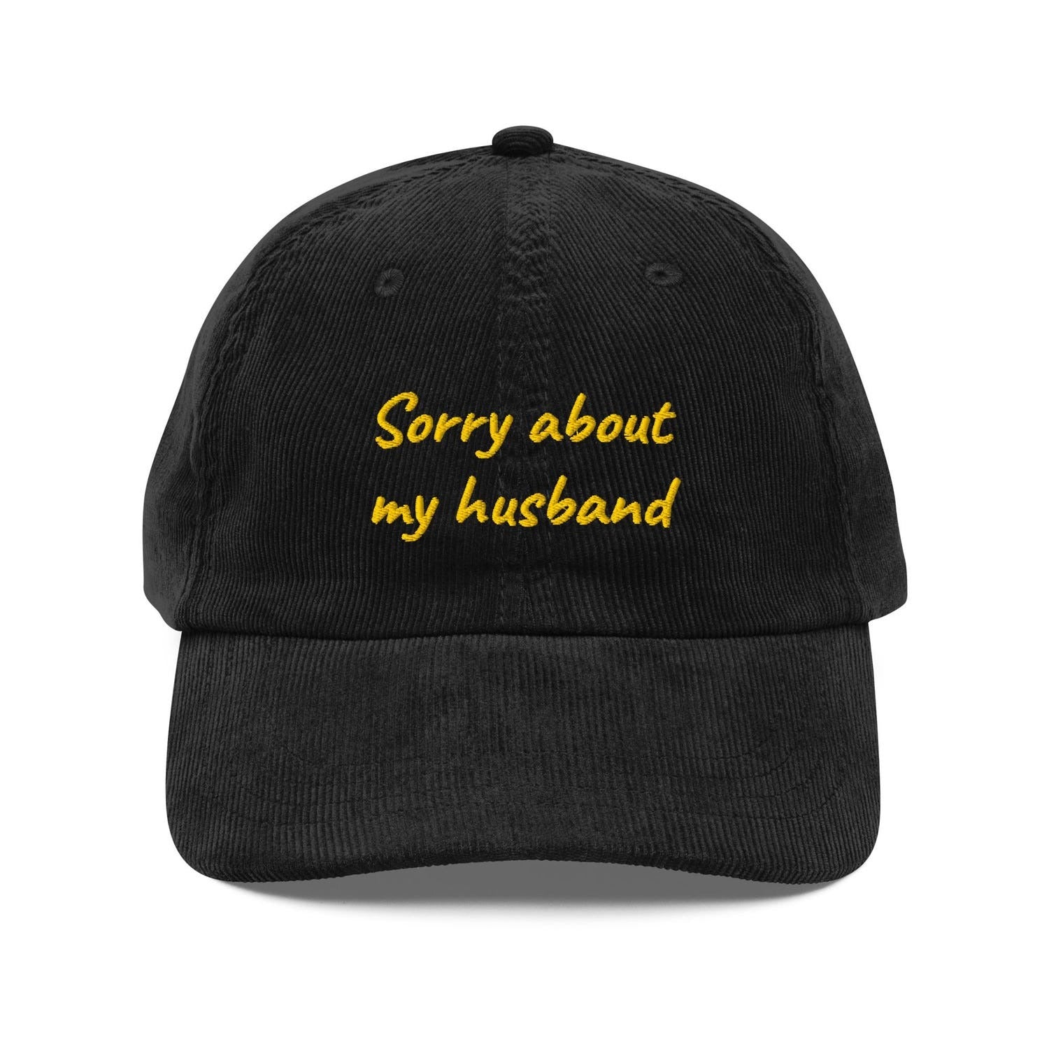 Custom Embroidered Sorry About My Husband Funny Hat
