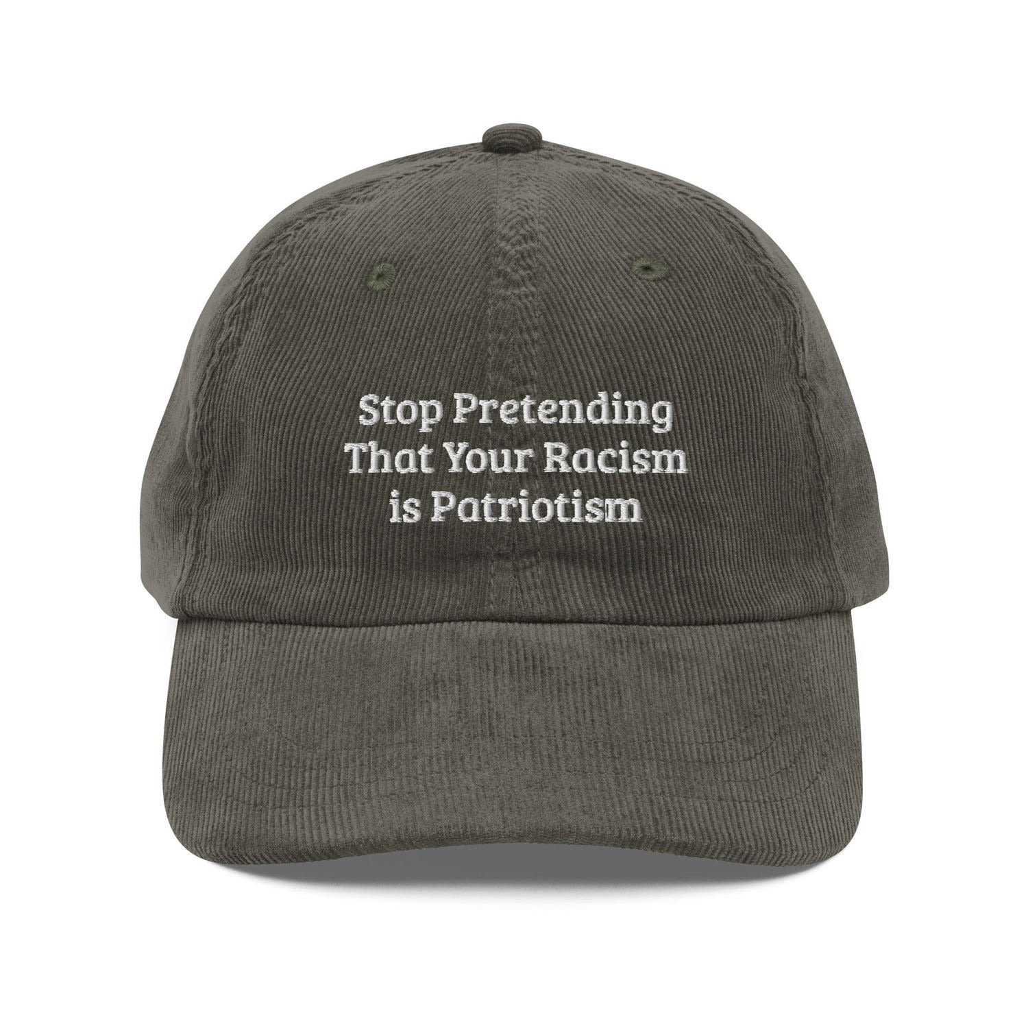 Custom Embroidered Stop Pretending That Your Racism Is Patriotism Hat