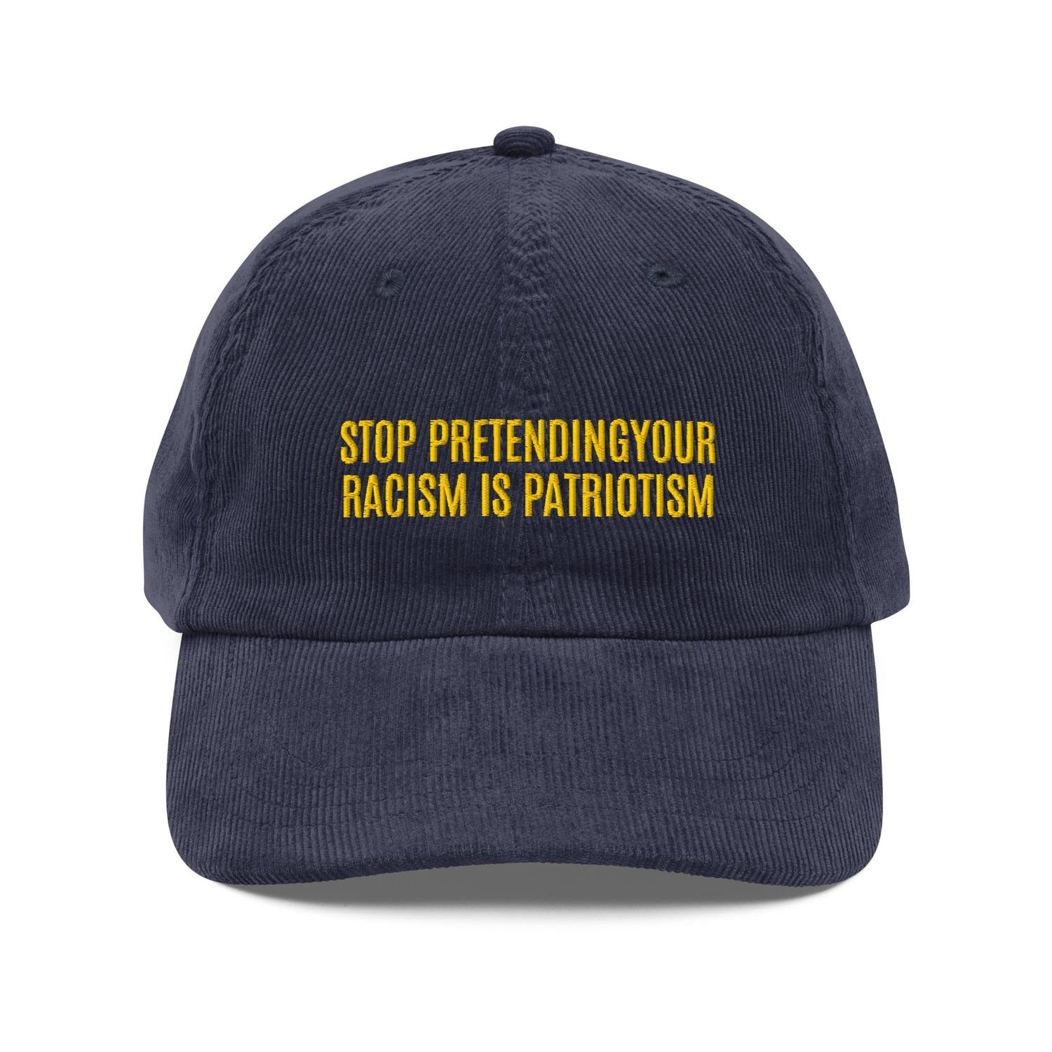 Custom Embroidered Stop Pretending Your Racism is Patriotism Hat