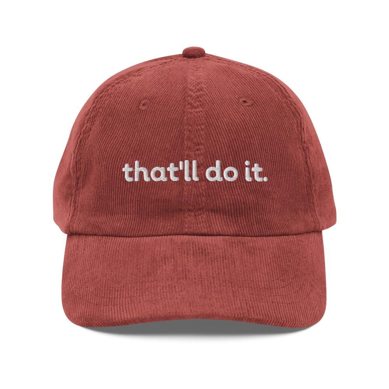 Custom Embroidered That'll Do It Hat