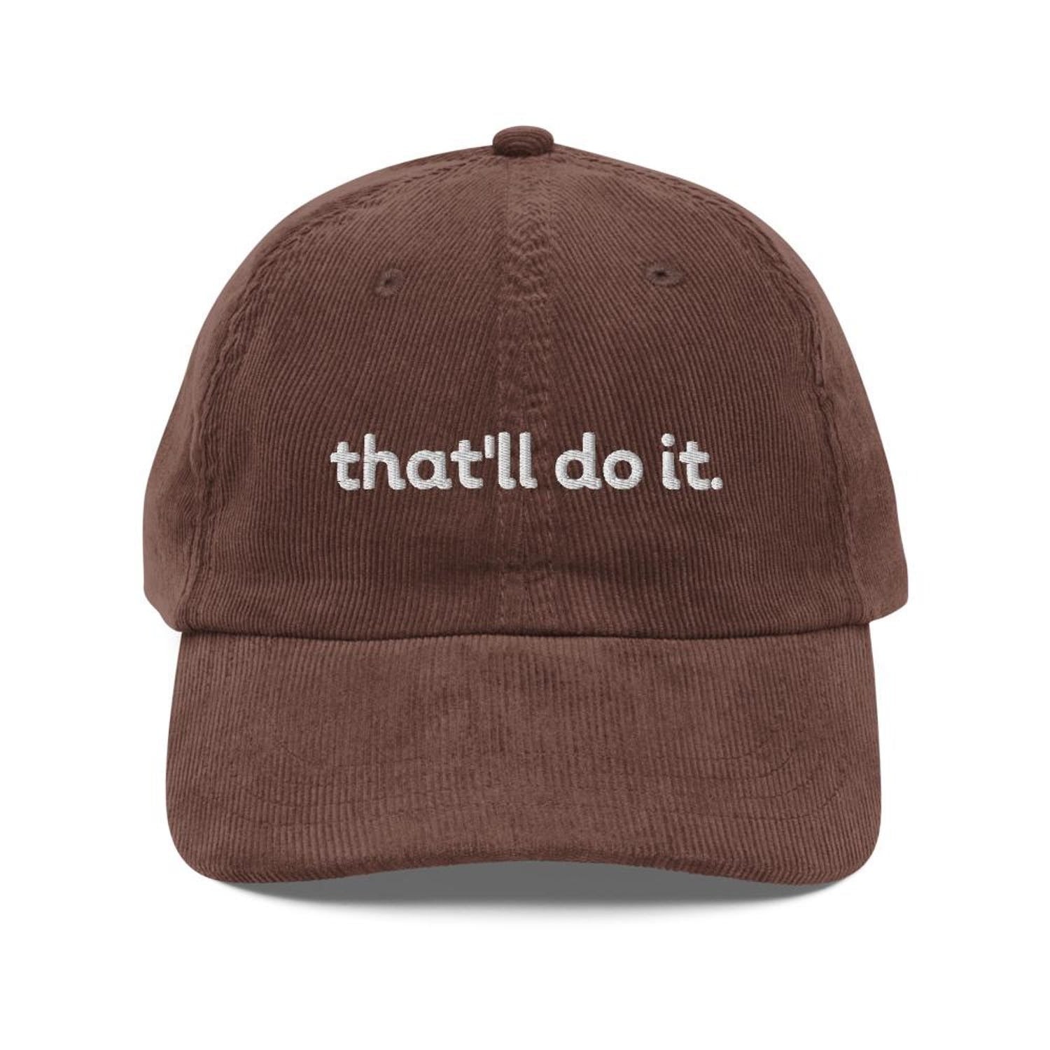 Custom Embroidered That'll Do It Hat