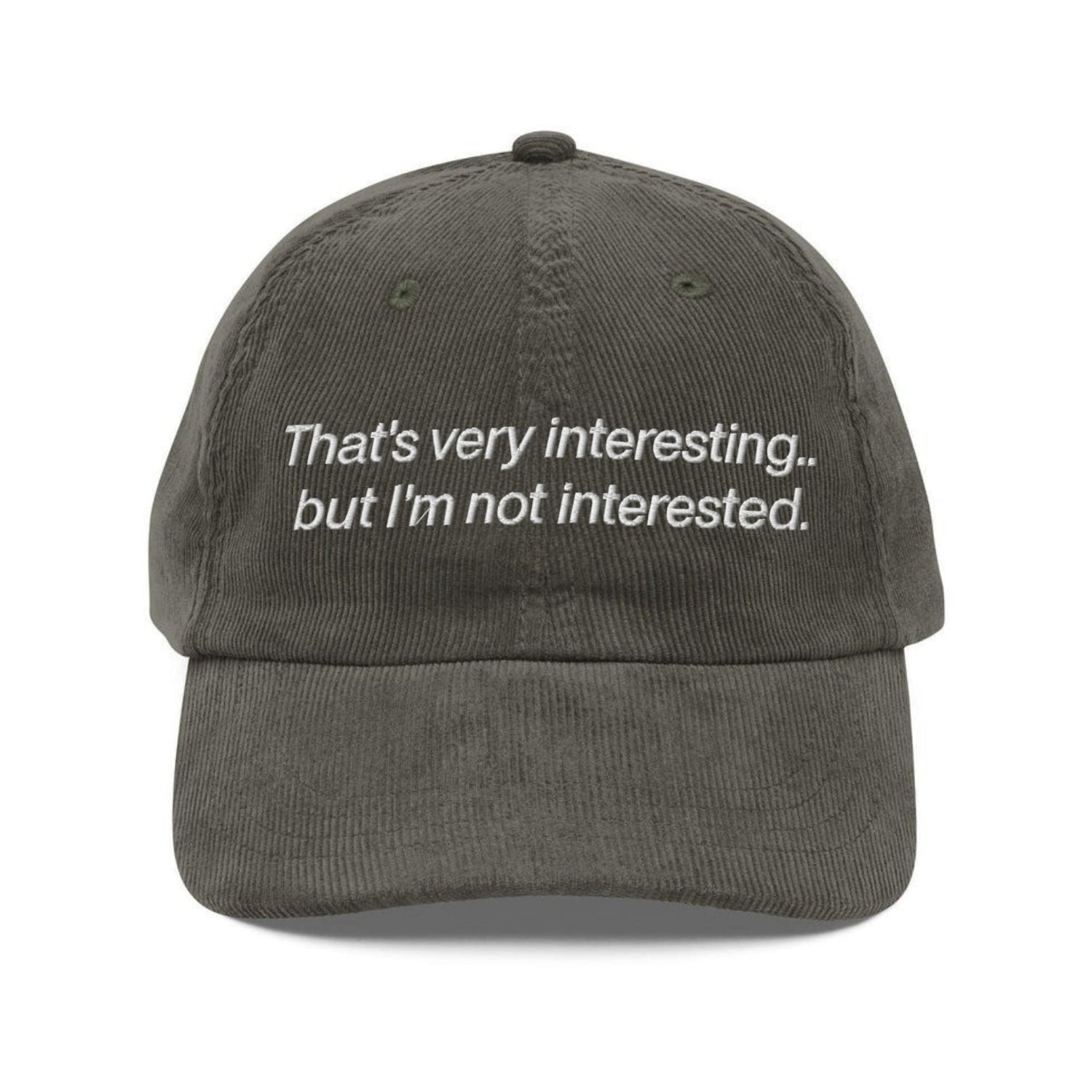 Custom Embroidered That's Very Interesting...But I'm Not Interested Hat