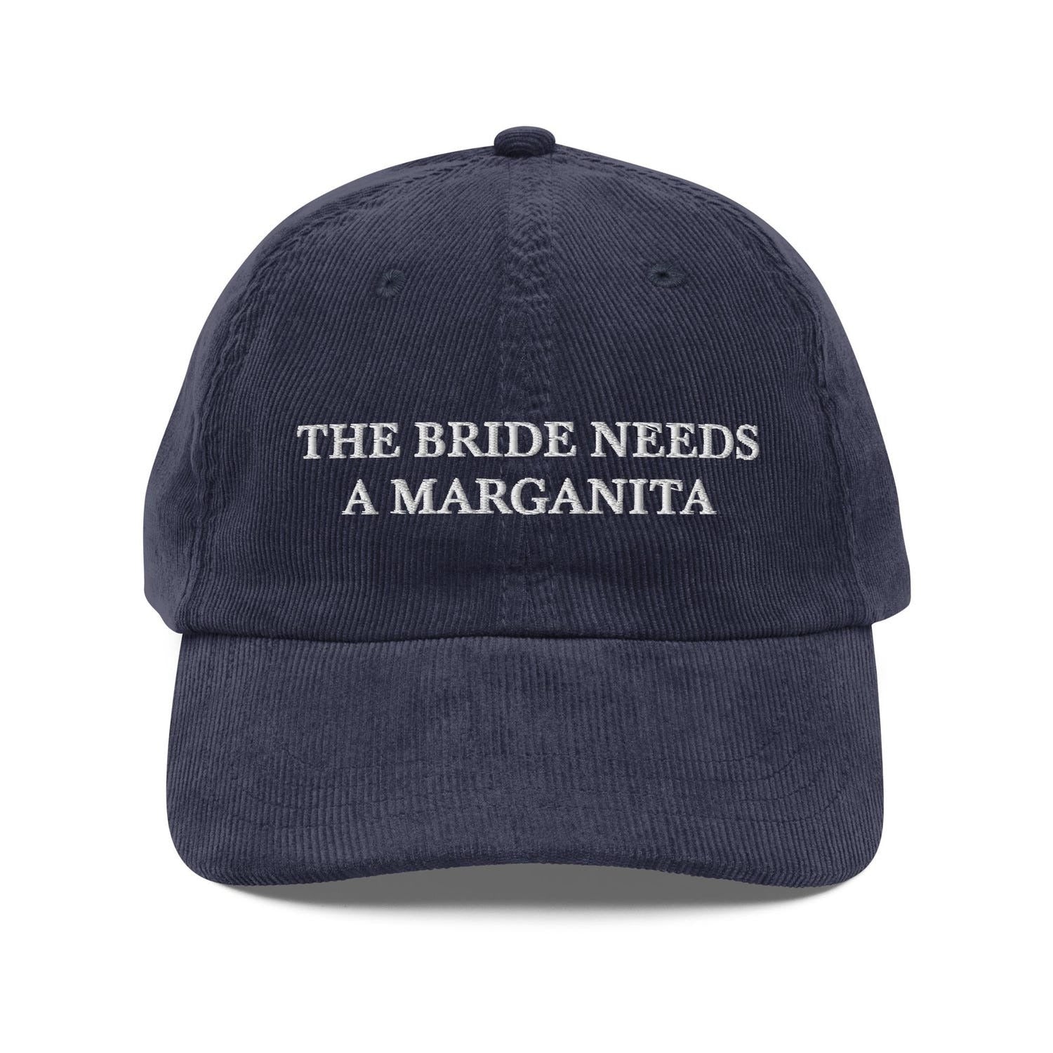 Custom Embroidered The Bride Needs A Margarita Hat