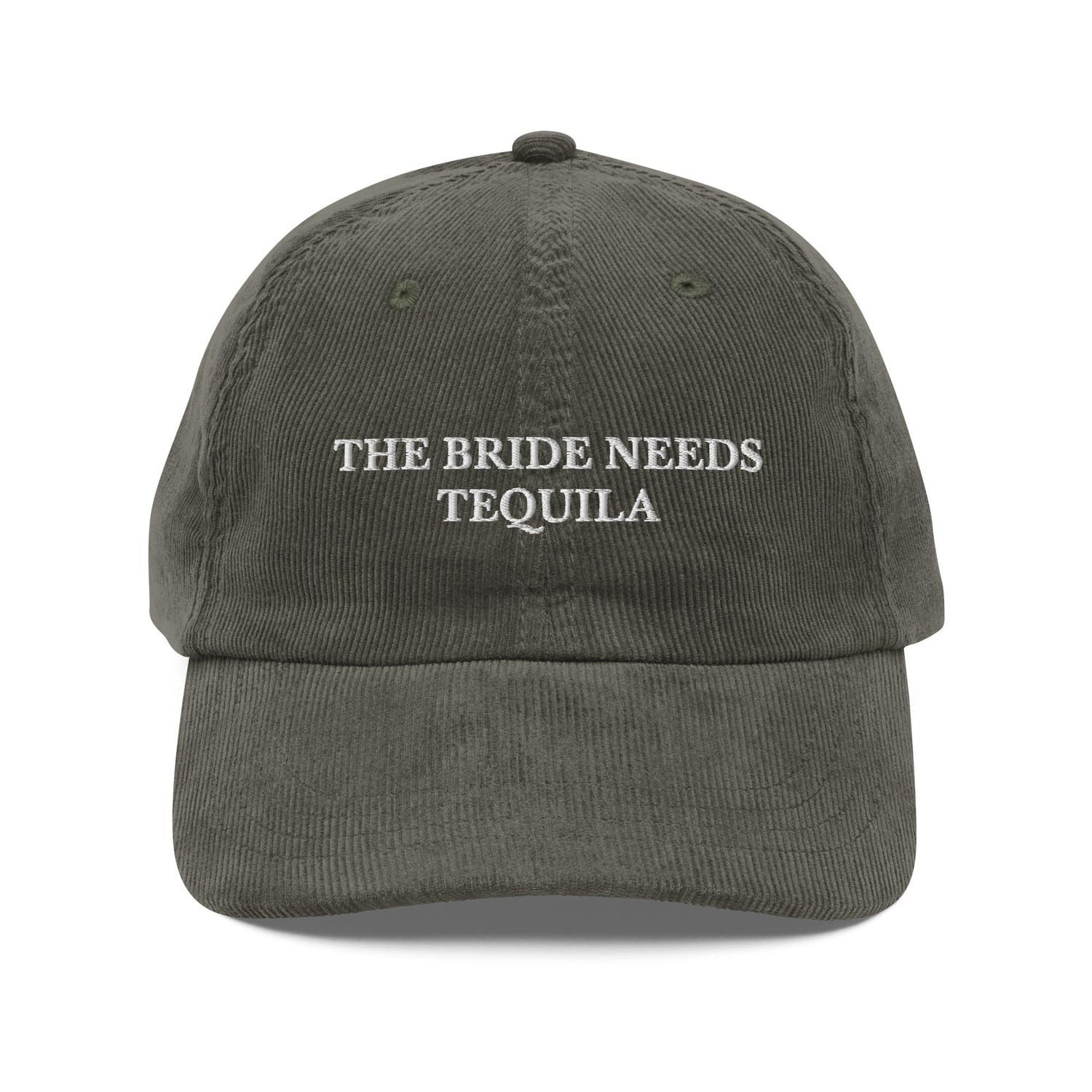 Custom Embroidered The Bride Needs Tequila Hat