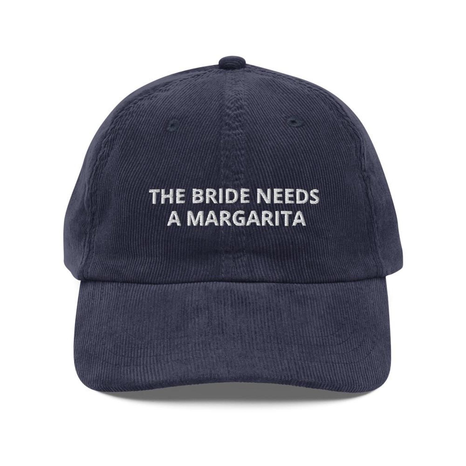 Custom Embroidered The Bride Needs a Margarita Hat V2