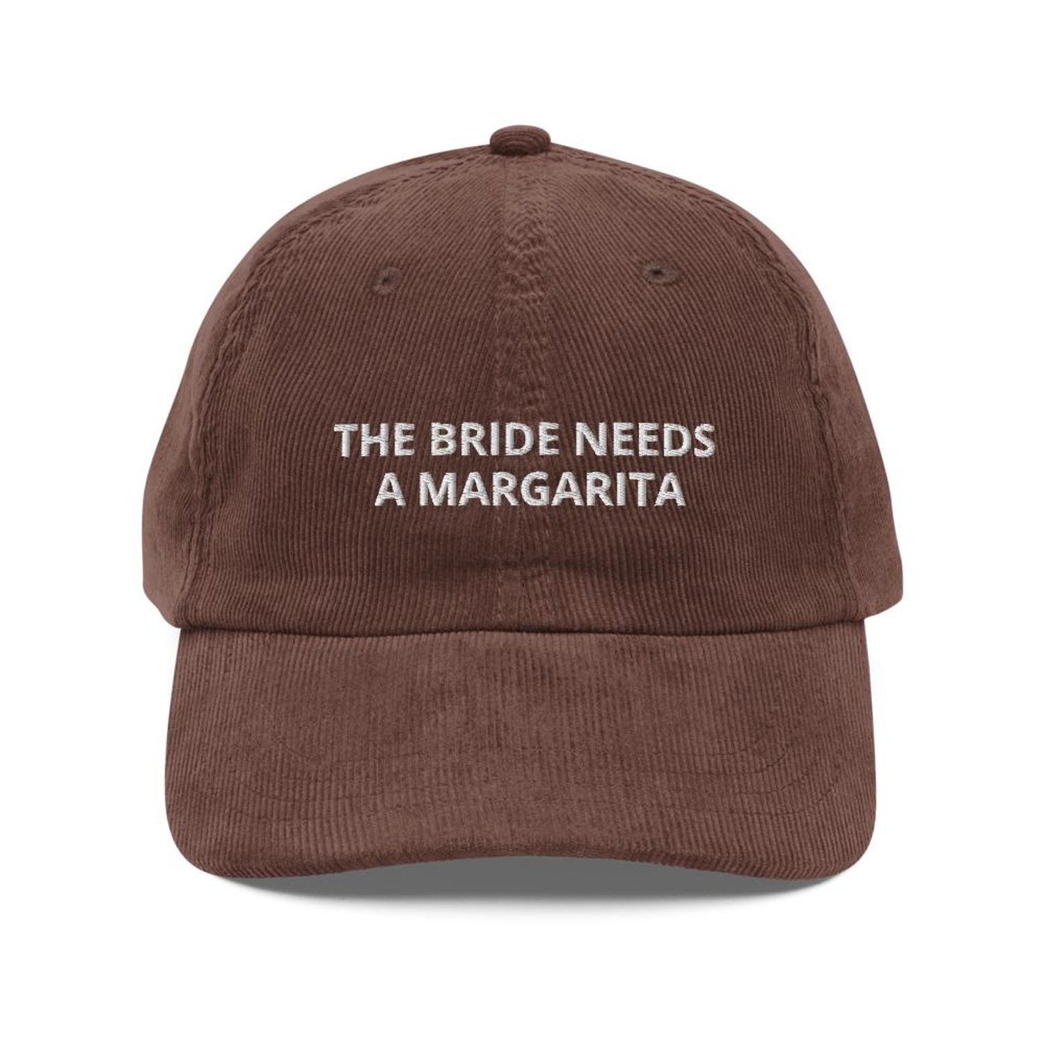 Custom Embroidered The Bride Needs a Margarita Hat V2