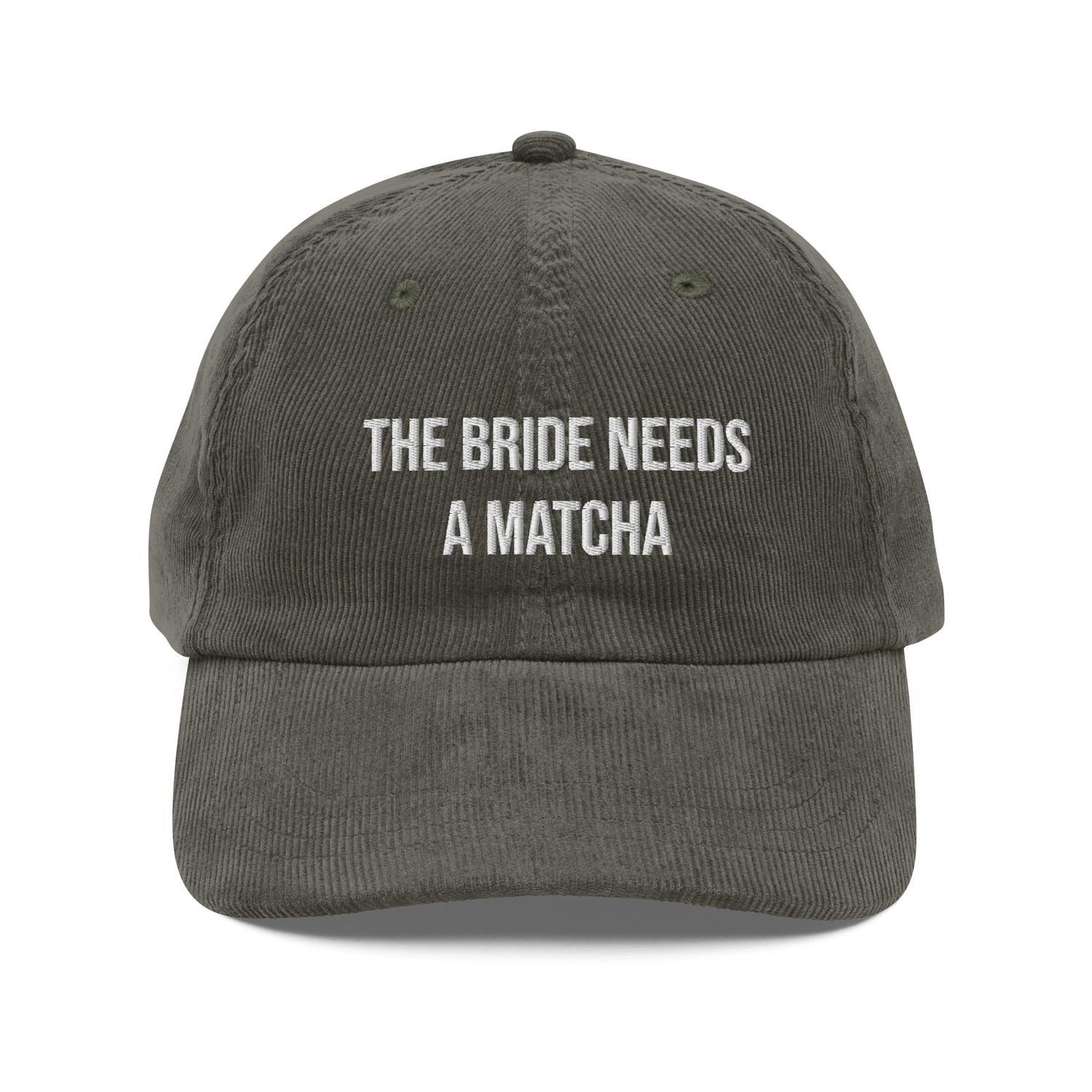 Custom Embroidered The Bride Needs a Matcha Hat