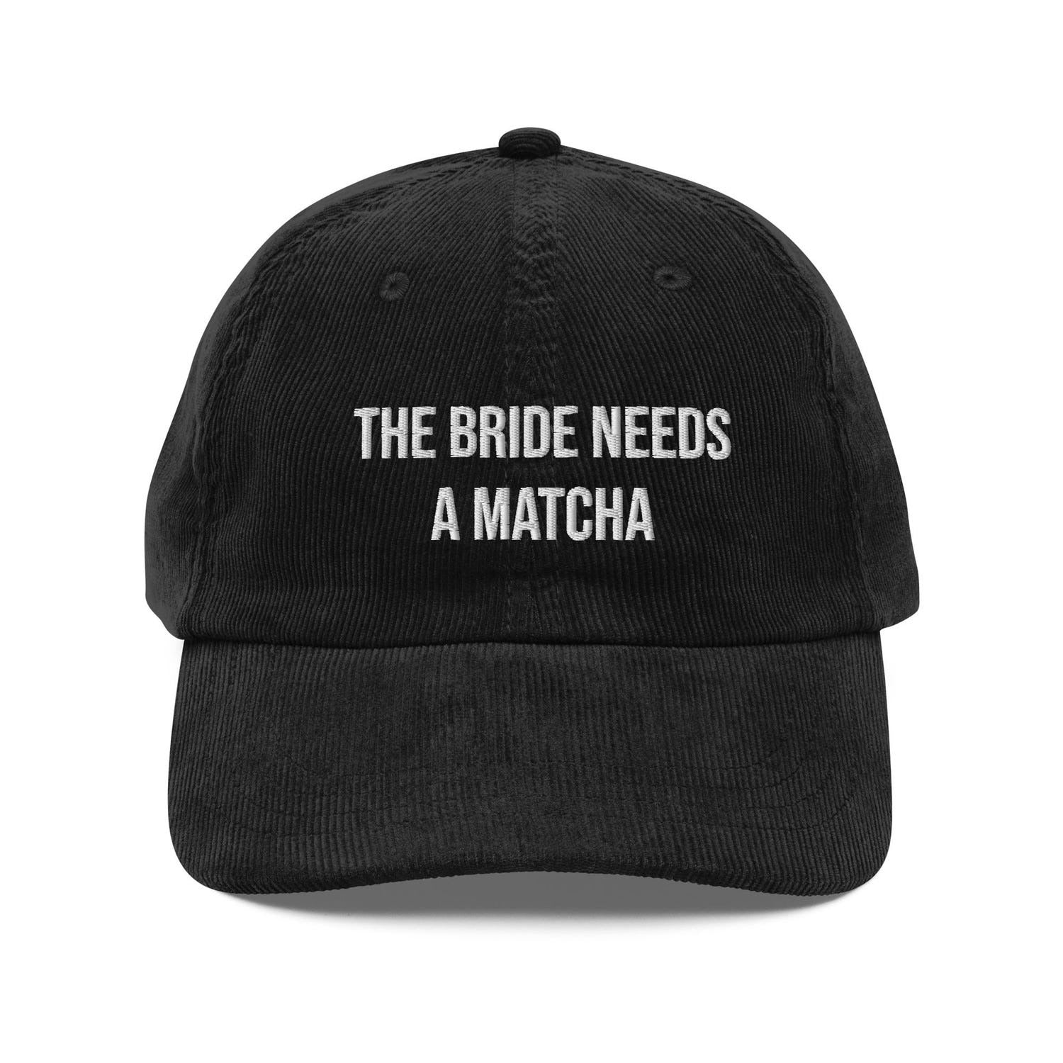 Custom Embroidered The Bride Needs a Matcha Hat