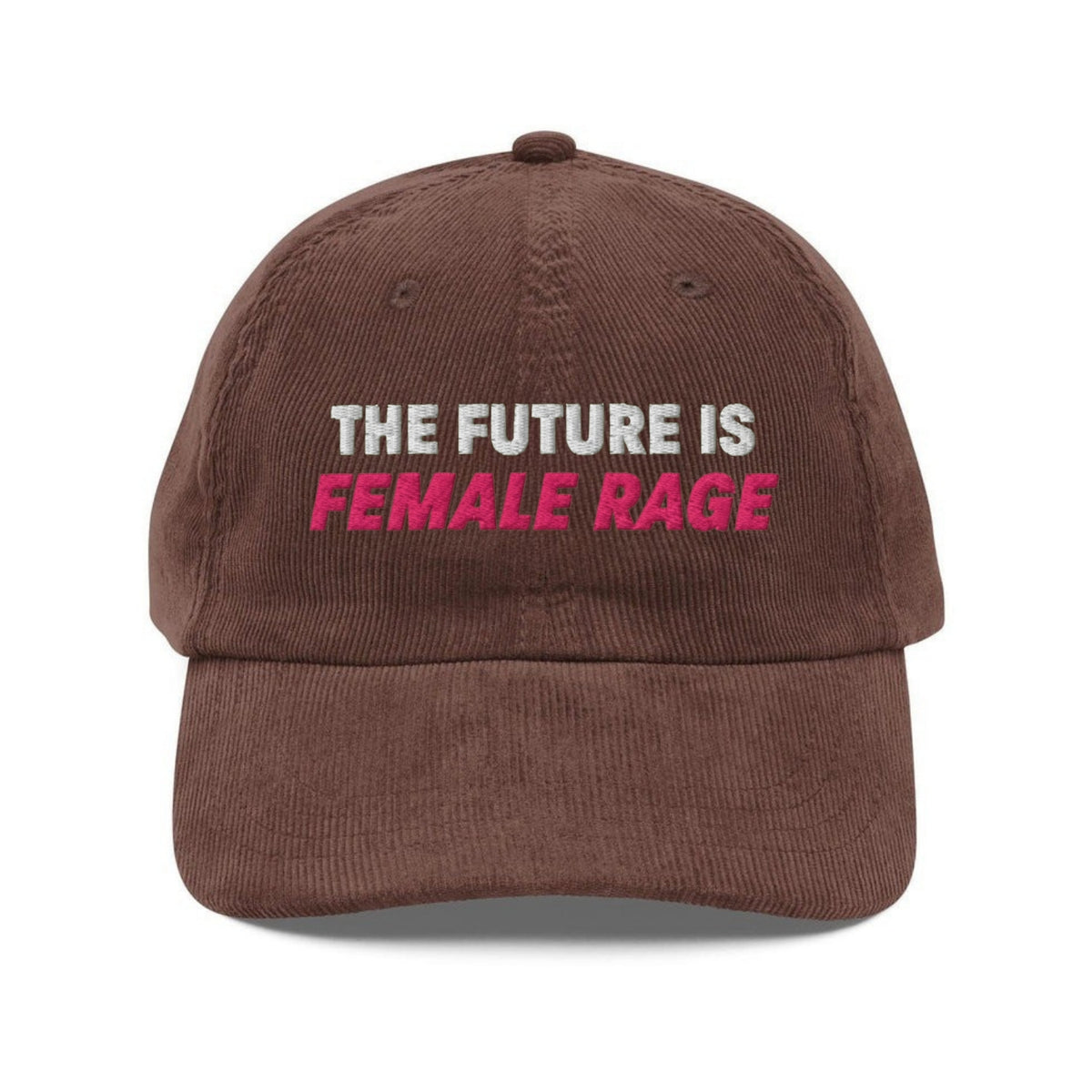 Custom Embroidered The Future is Female Rage Hat