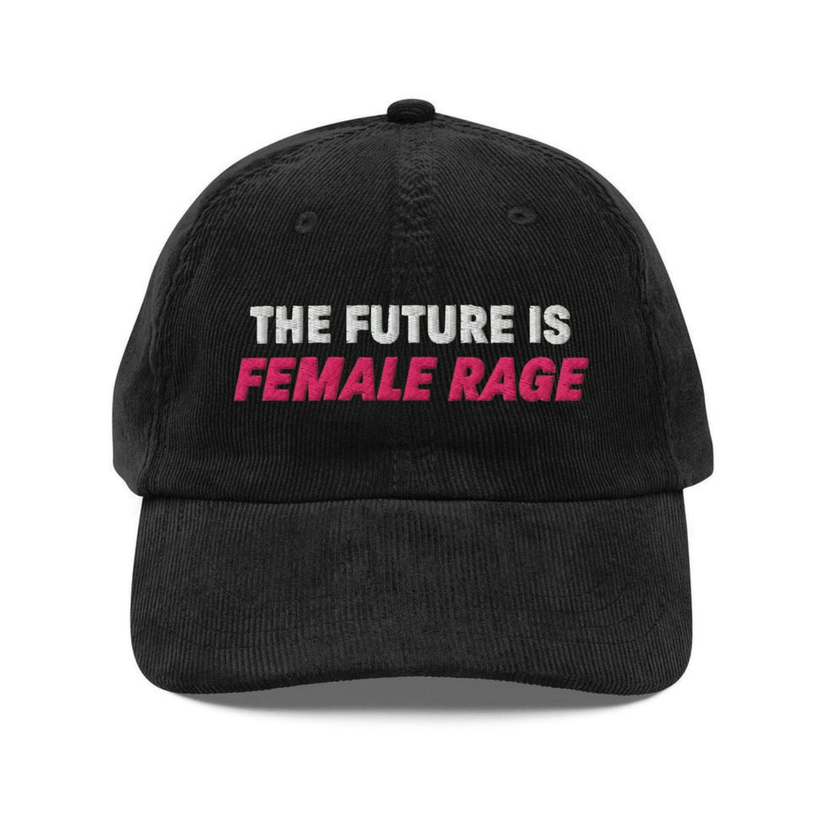 Custom Embroidered The Future is Female Rage Hat