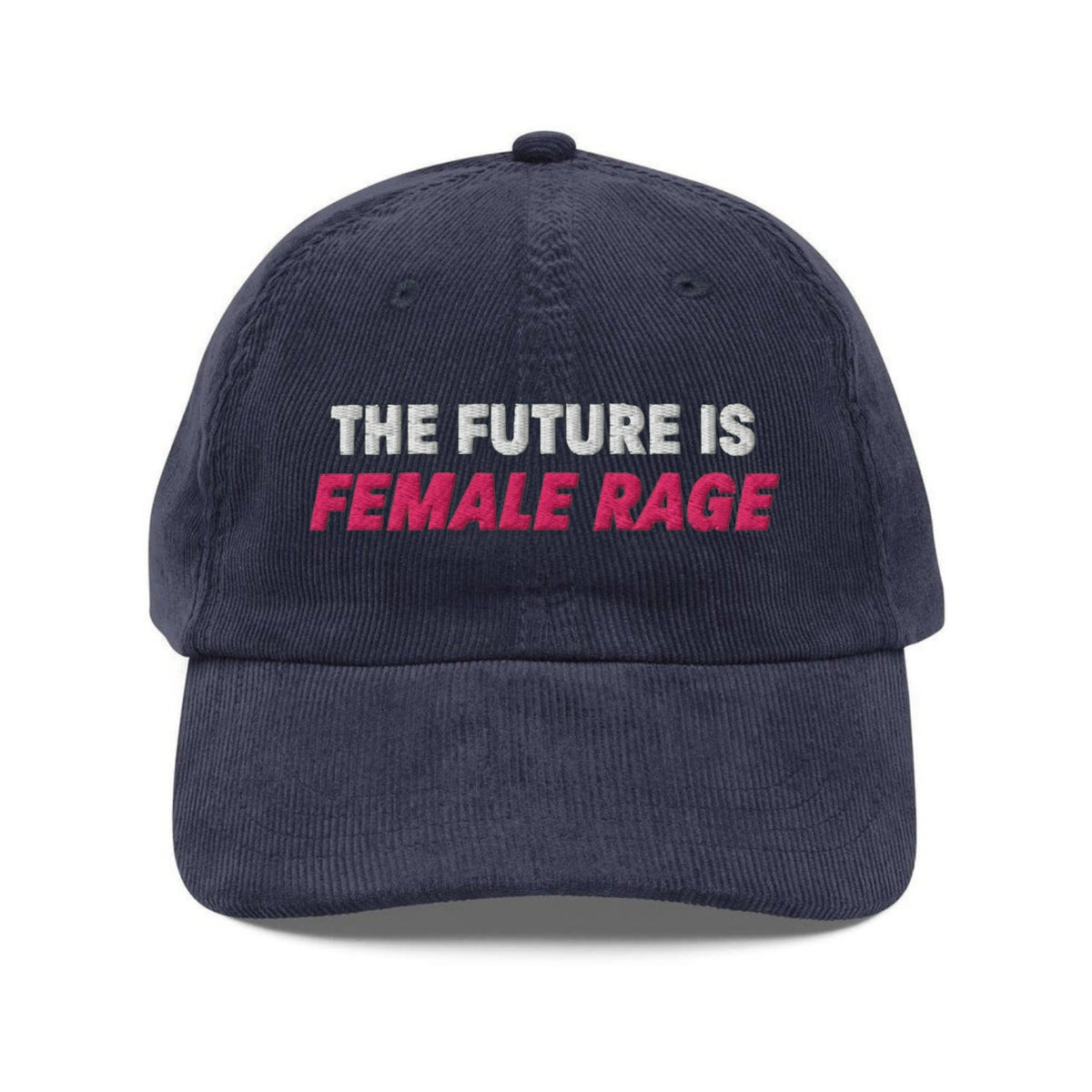 Custom Embroidered The Future is Female Rage Hat