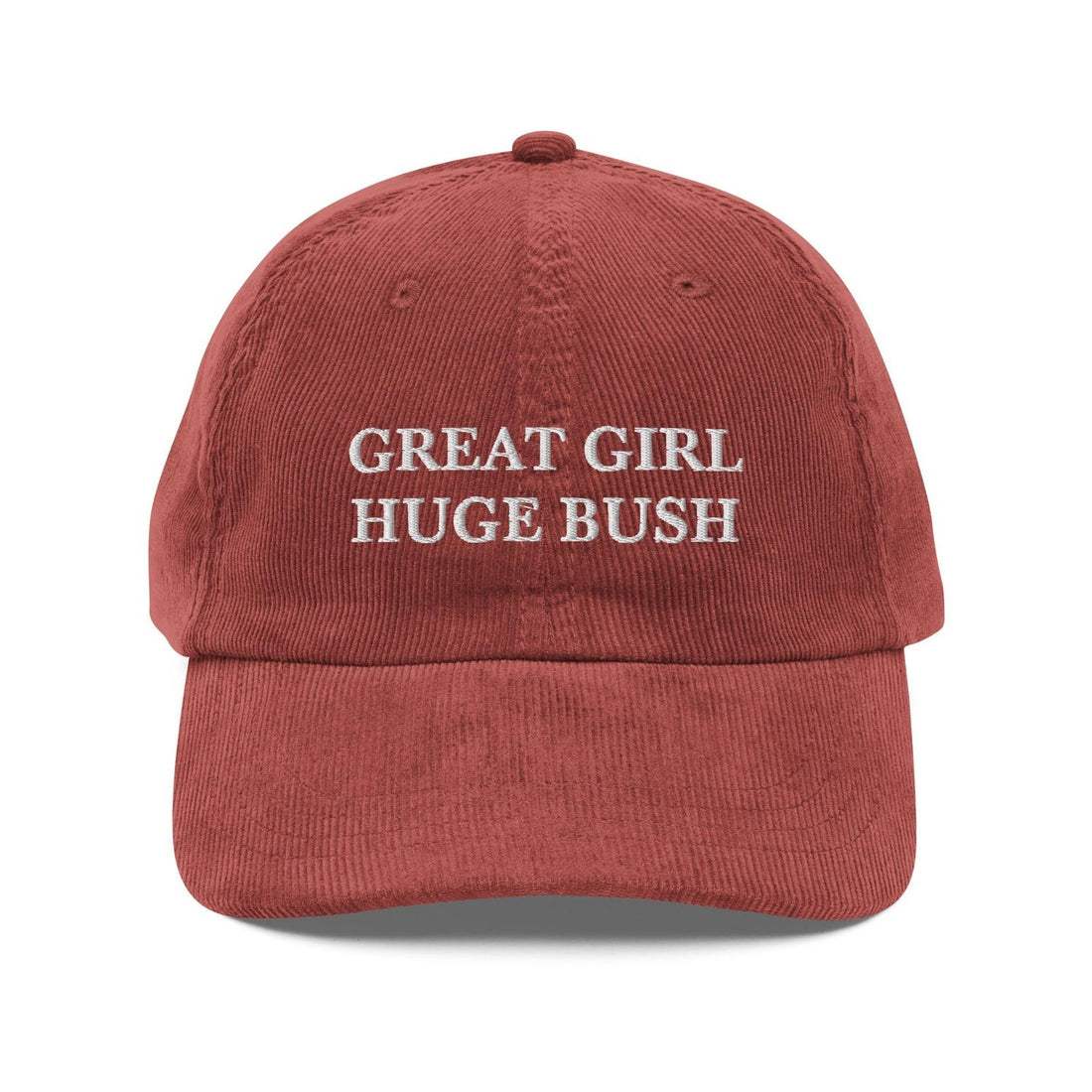 Custom Embroidered The Great Girl Needs a Huge Bush Funny Hat