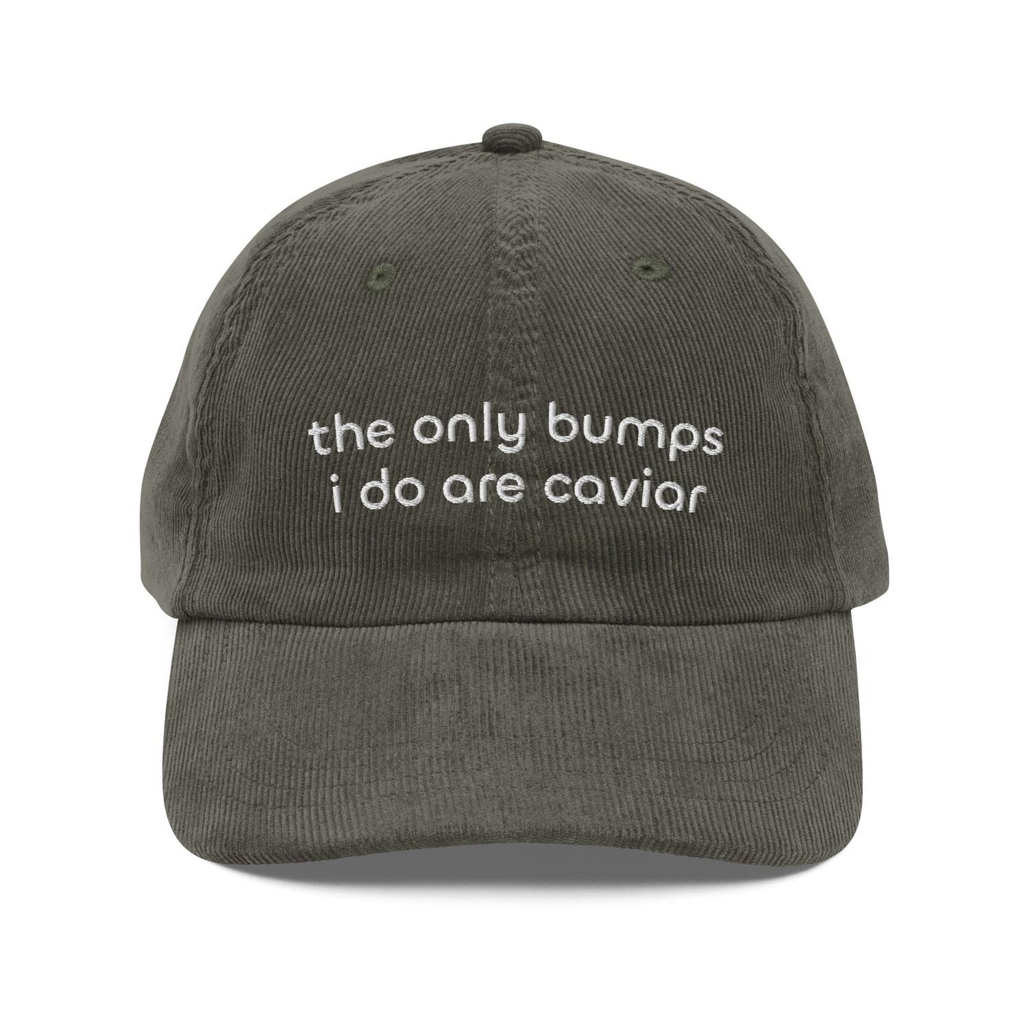 Custom Embroidered The Only Bumps I Do Are Caviar Hat
