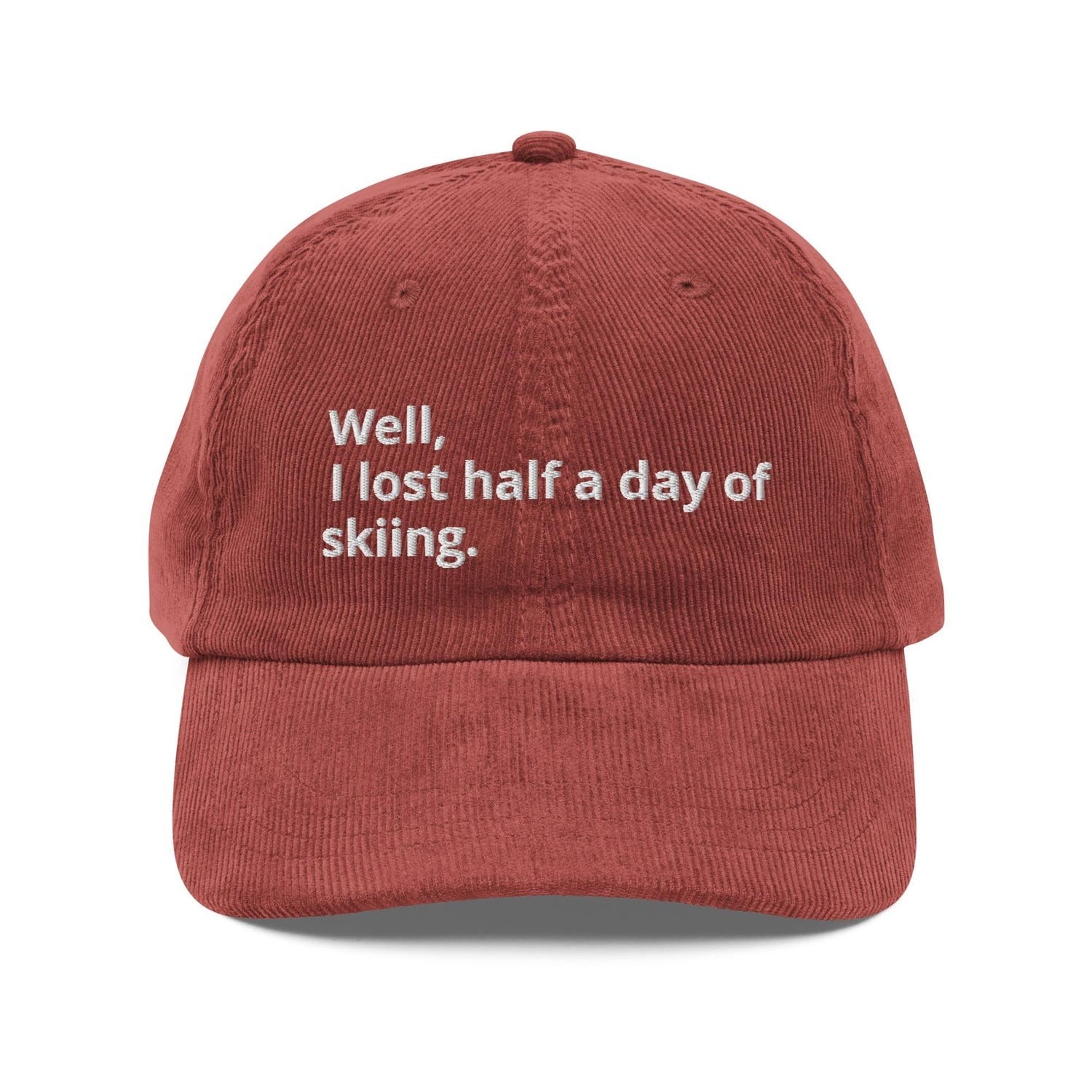 Custom Embroidered The Ski Enthusiast Needs a 'Well, I Lost Half a Day Skiing' Paltrow Hat