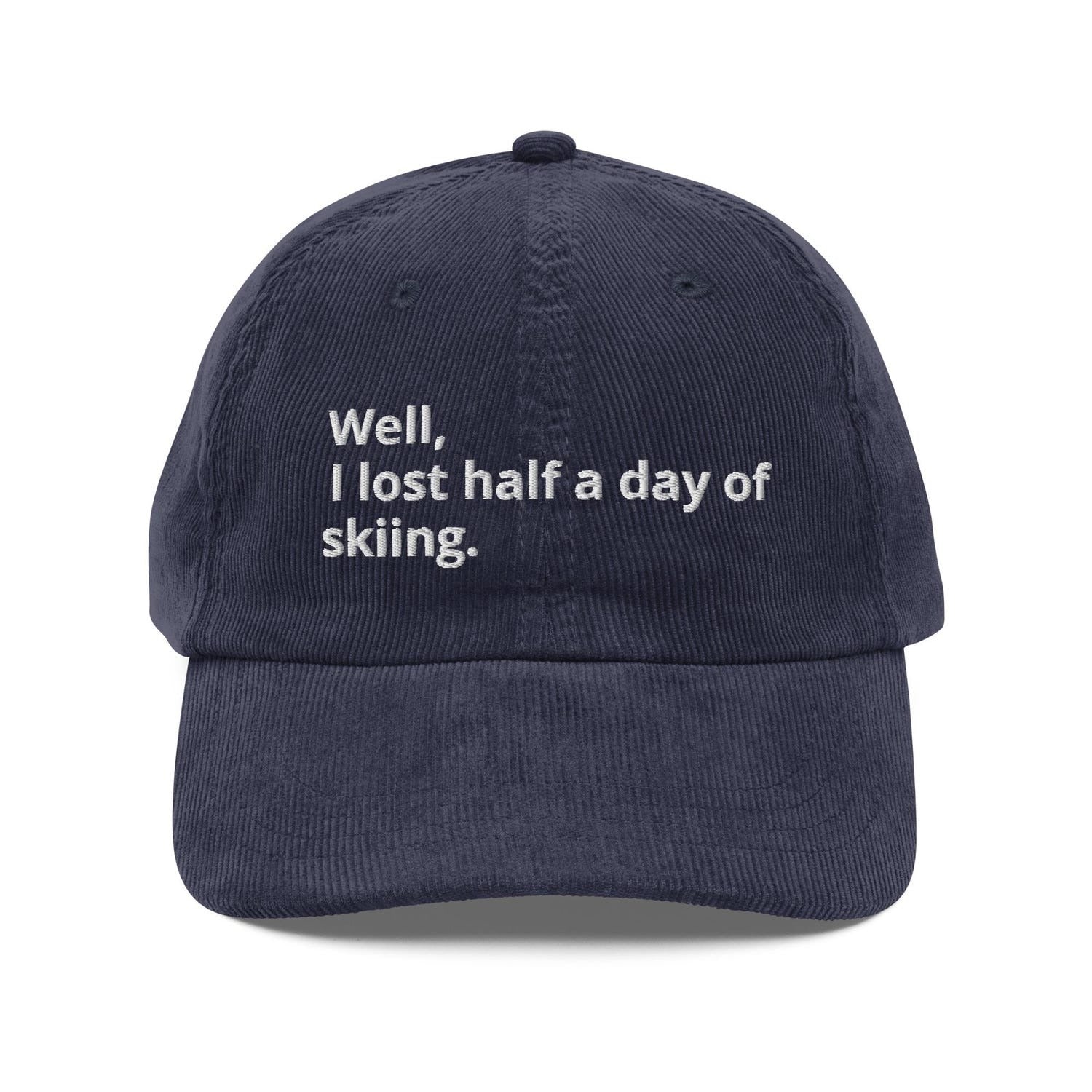 Custom Embroidered The Ski Enthusiast Needs a 'Well, I Lost Half a Day Skiing' Paltrow Hat