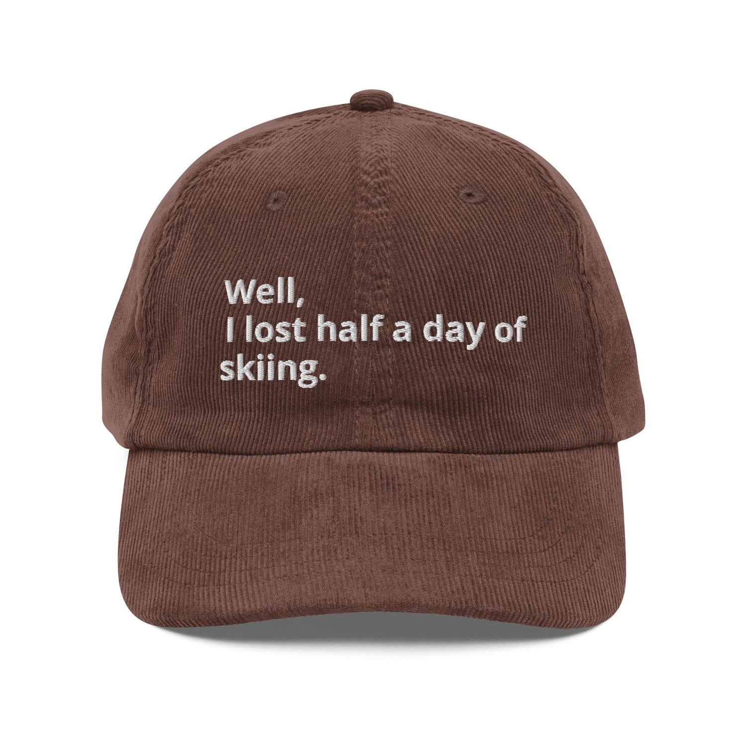 Custom Embroidered The Ski Enthusiast Needs a 'Well, I Lost Half a Day Skiing' Paltrow Hat