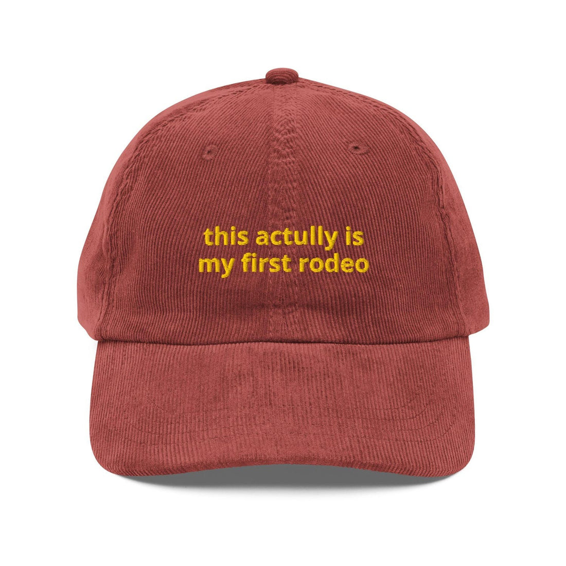 Custom Embroidered This Actually Is My First Rodeo Hat