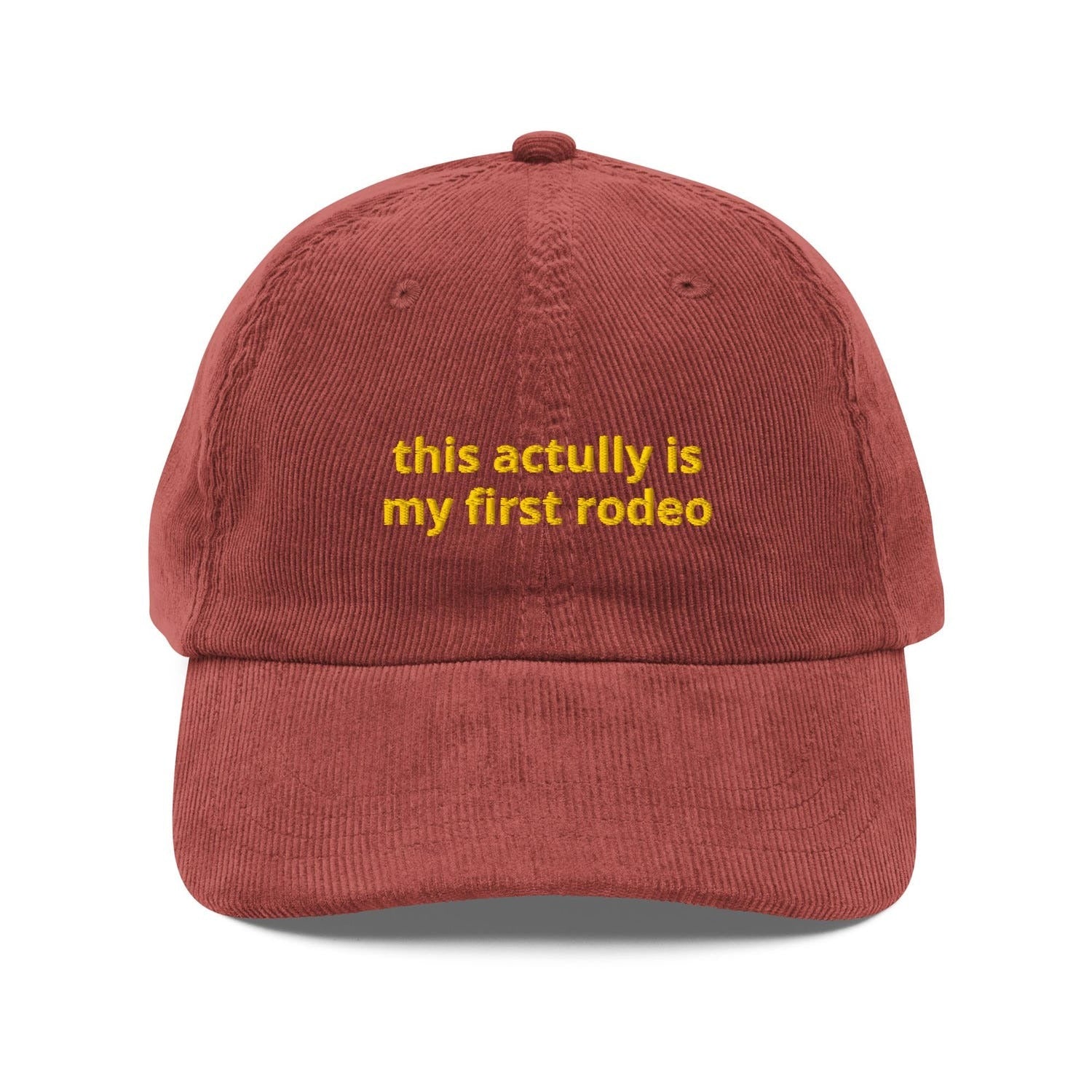 Custom Embroidered This Actually Is My First Rodeo Hat