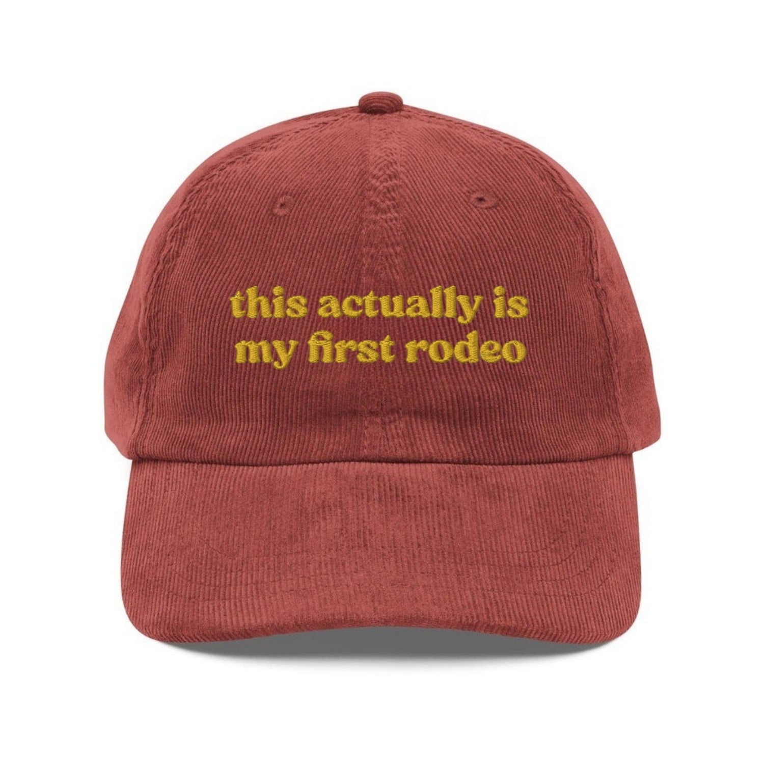 Custom Embroidered This Actually Is My First Rodeo Hat