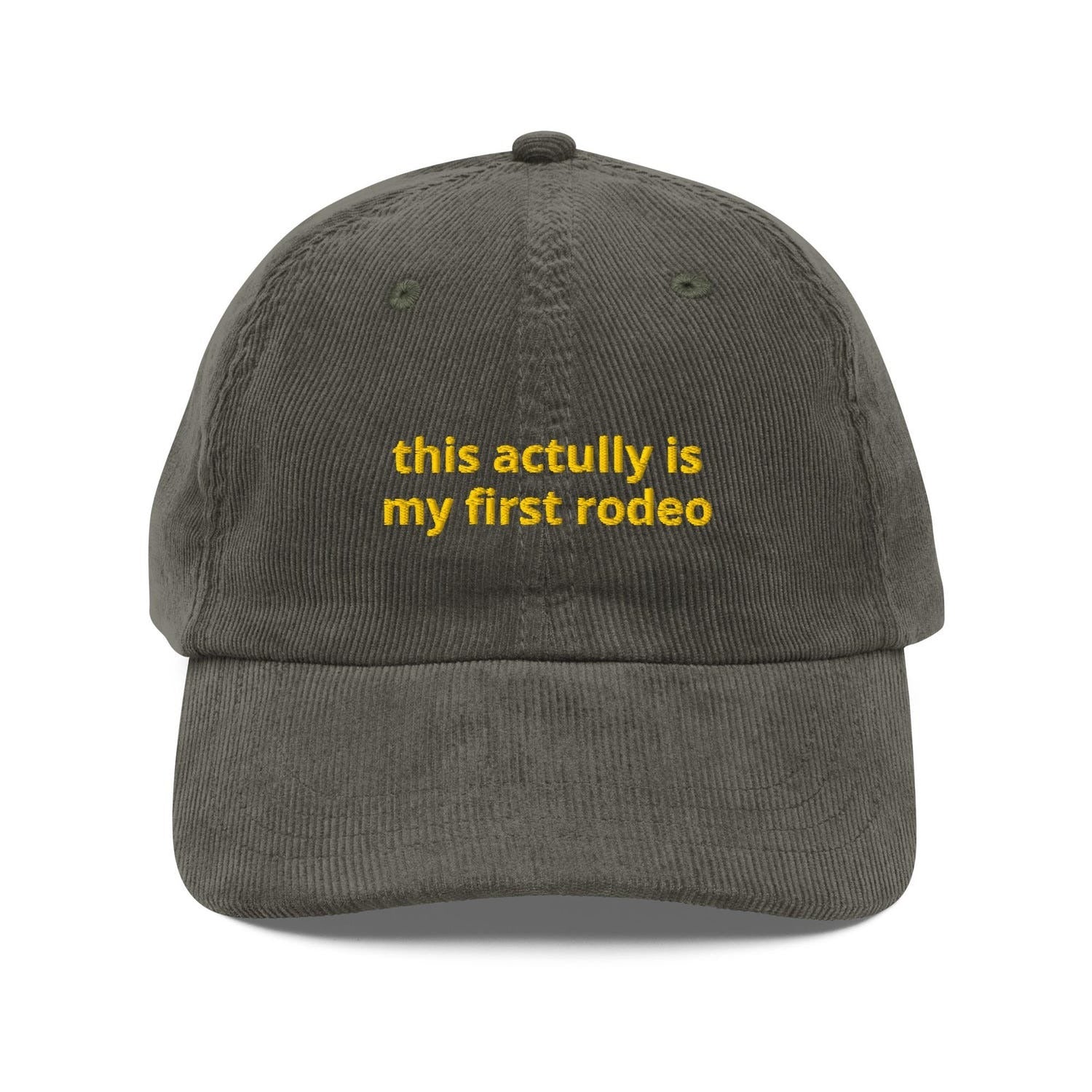 Custom Embroidered This Actually Is My First Rodeo Hat