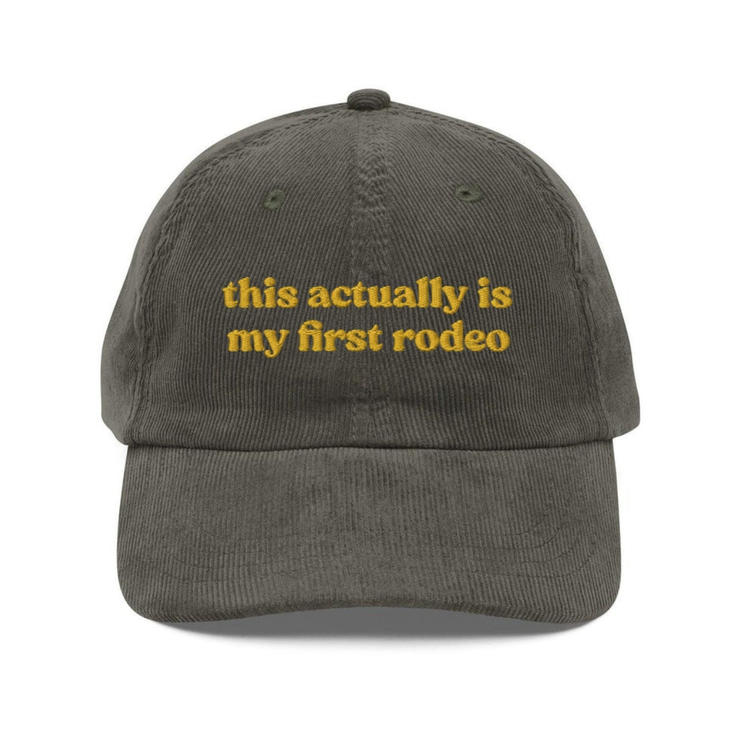 Custom Embroidered This Actually Is My First Rodeo Hat