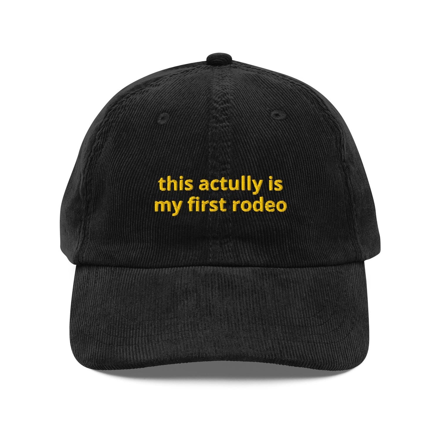 Custom Embroidered This Actually Is My First Rodeo Hat