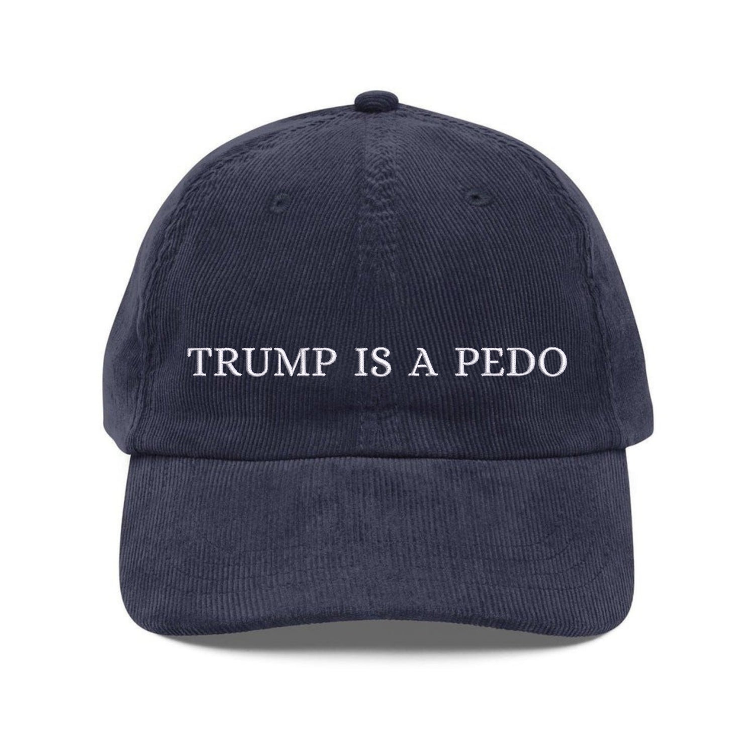 Custom Embroidered Trump Is A Pedo Hat