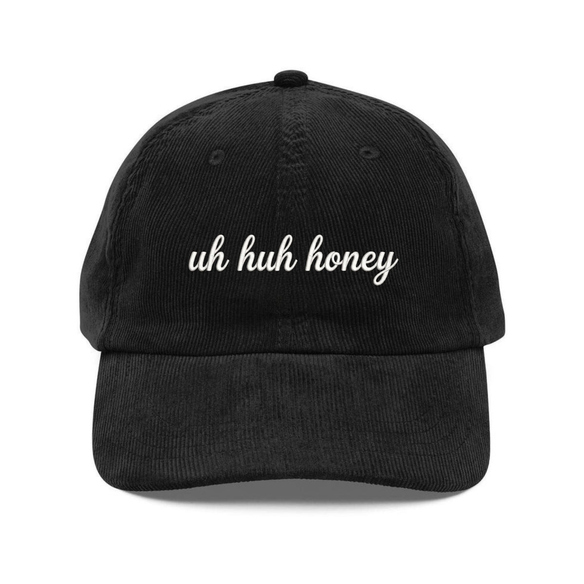 Custom Embroidered Uh Huh Honey Corduroy Hat - Unisex Adjustable Dad Cap