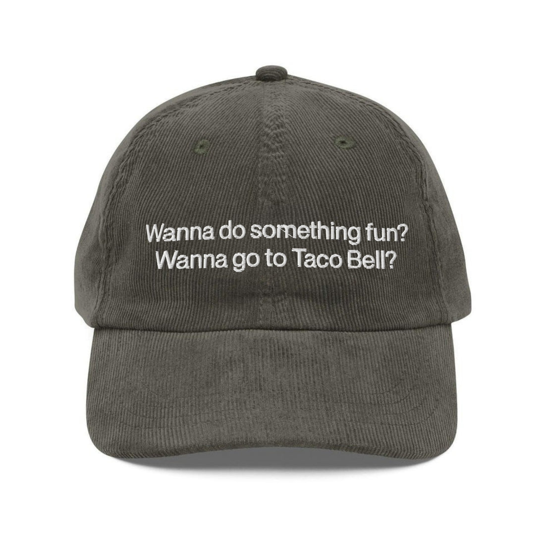 Custom Embroidered Wanna Do Something Fun Wanna Go To Taco Bell Hat