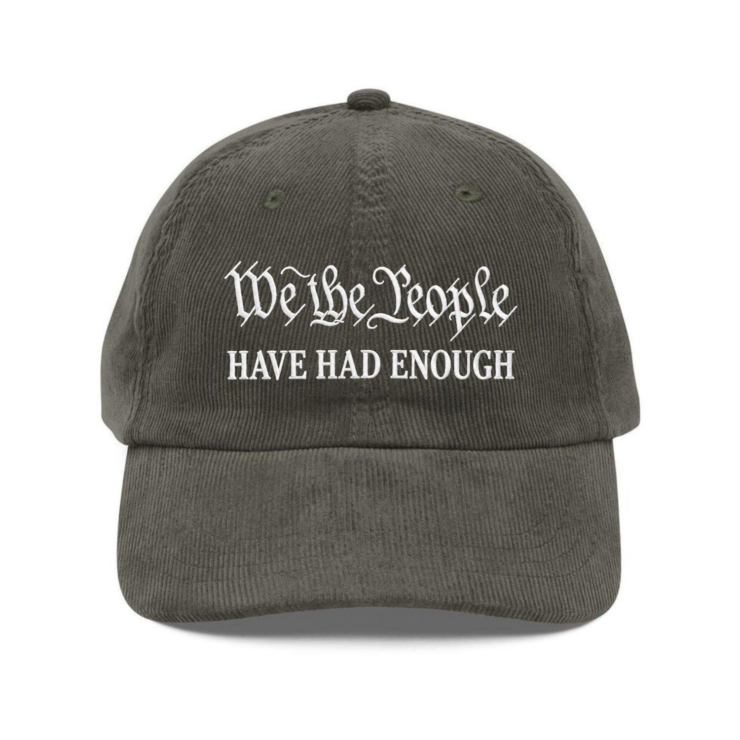 Custom Embroidered We The People Have Had Enough Hat - Protest Cap