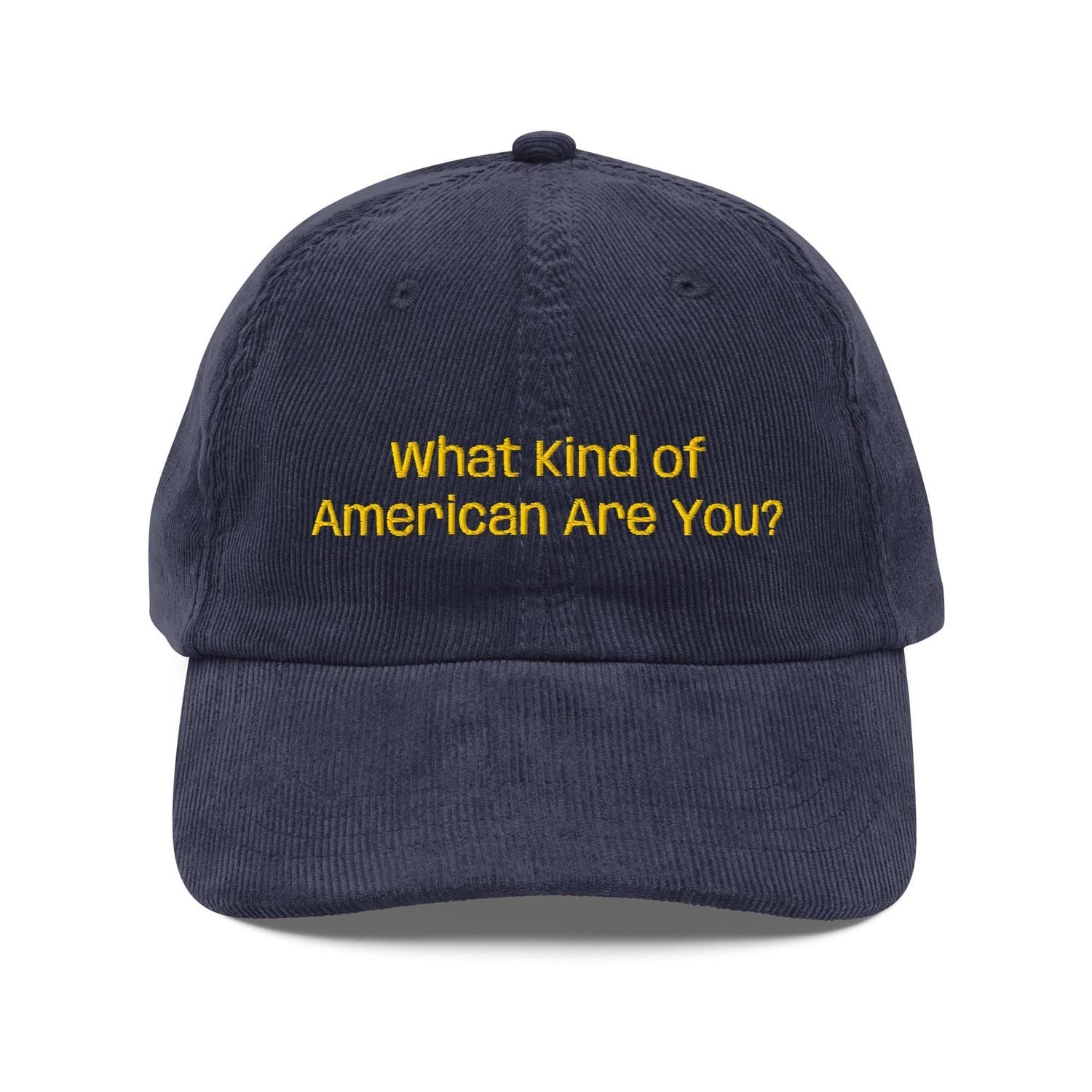 Custom Embroidered What Kind of American Are You? Hat