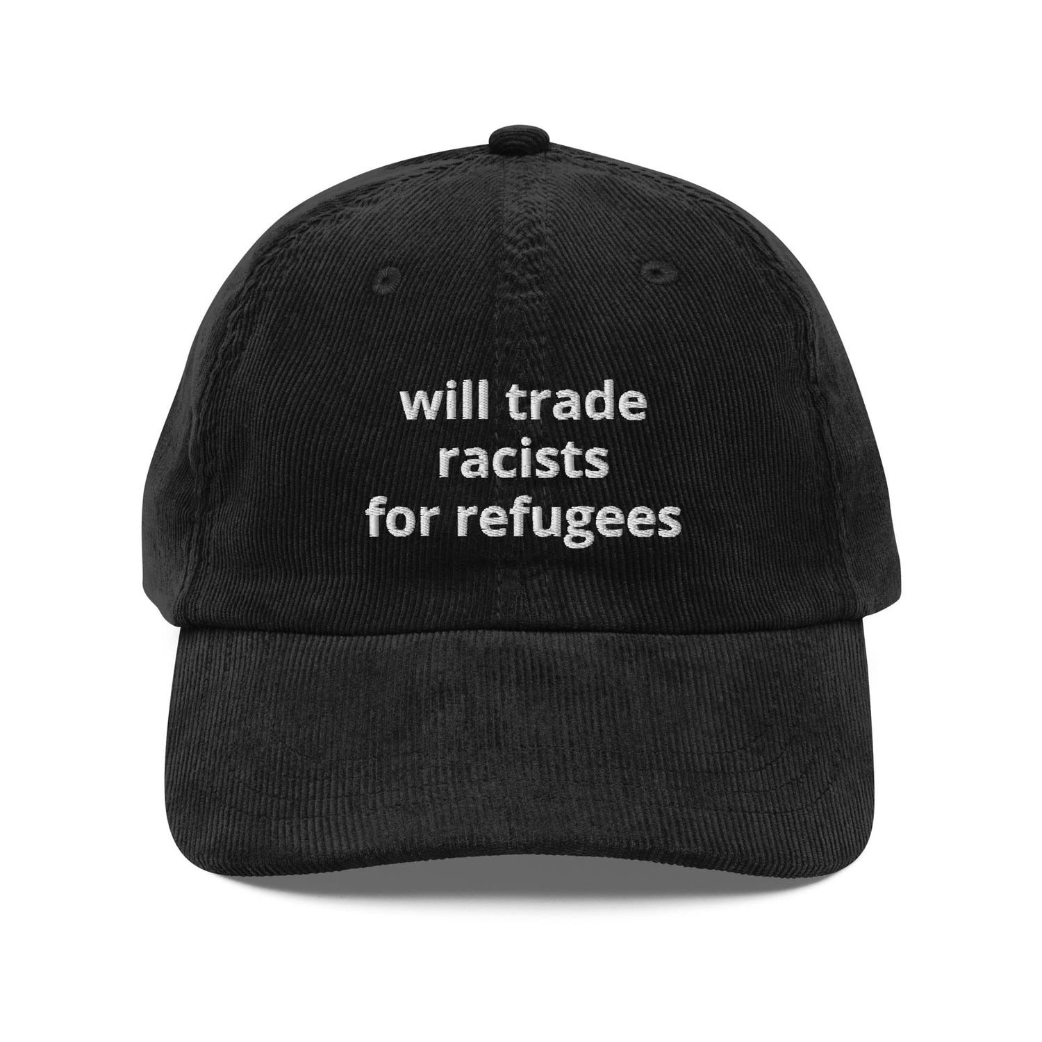 Custom Embroidered Will Trade Racists for Refugees Hat