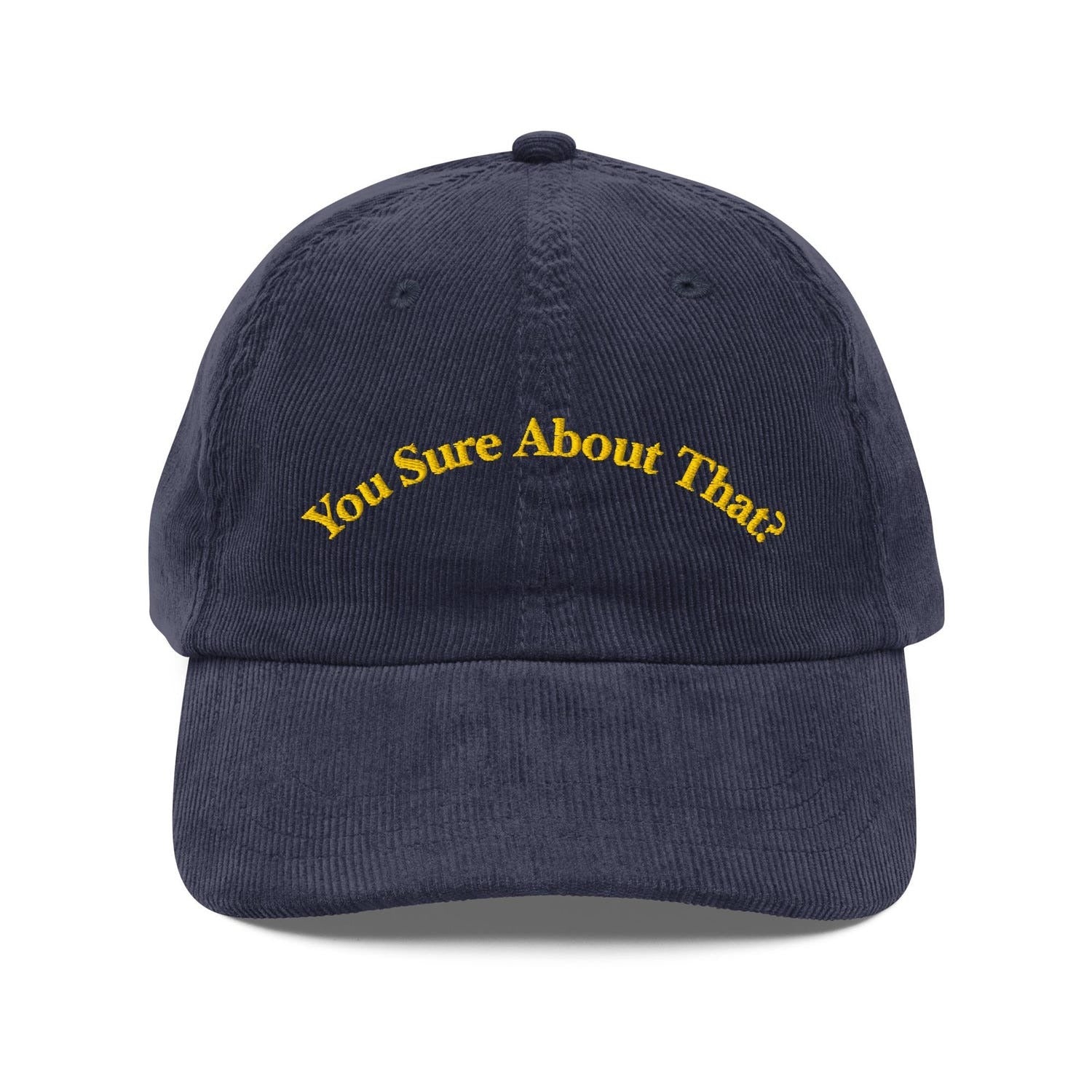 Custom Embroidered You Sure About That? Hat V2