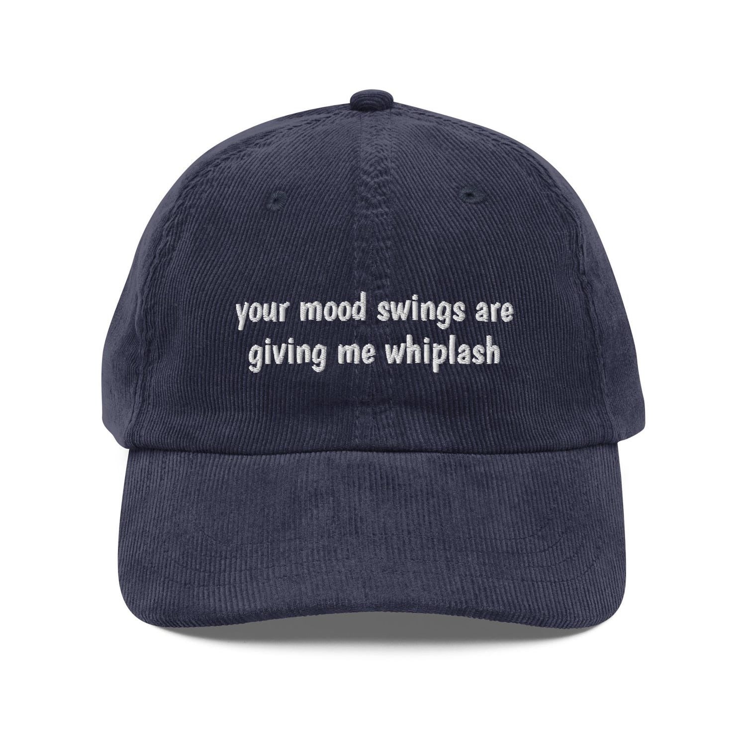 Custom Embroidered Your Mood Swings Are Giving Me Whiplash Hat