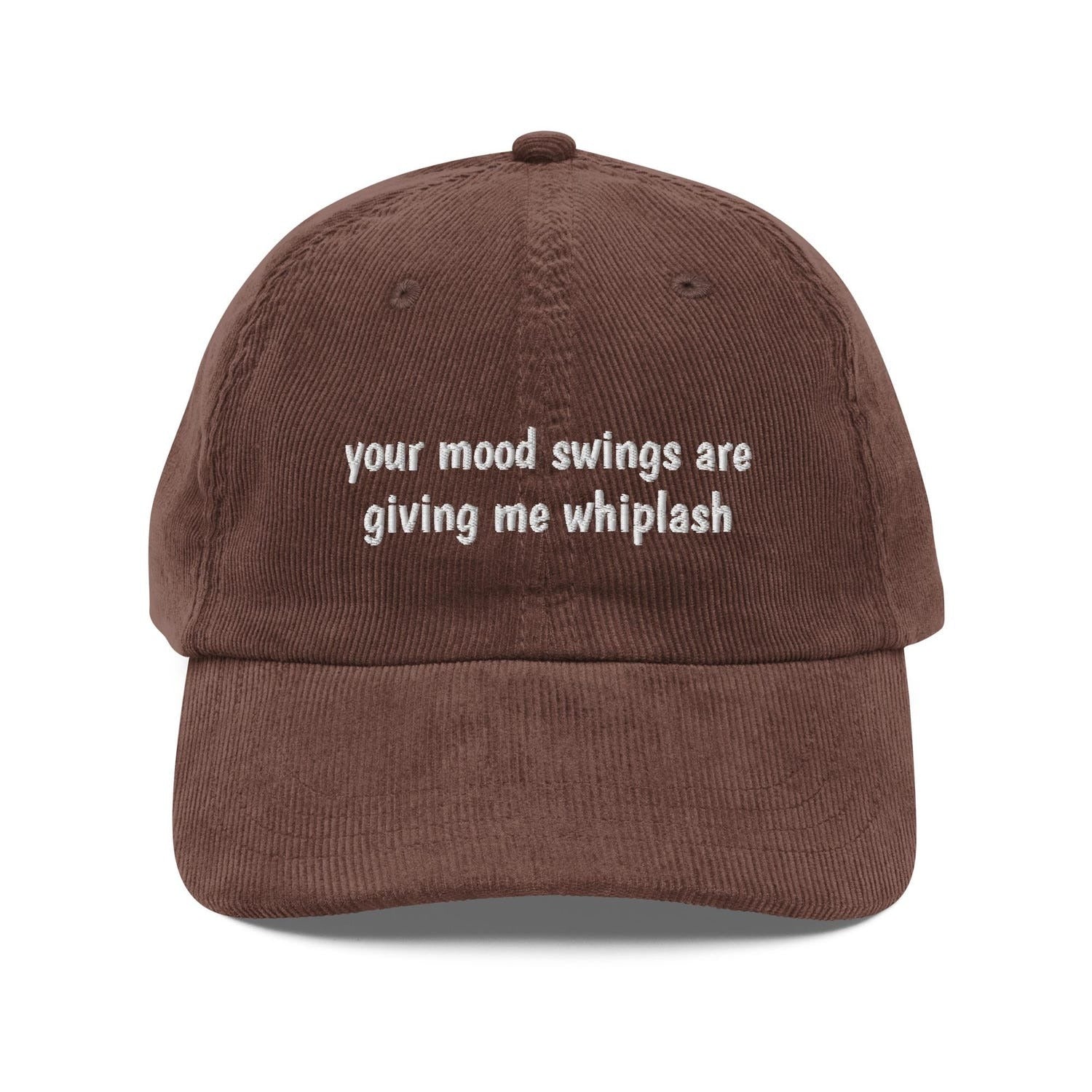 Custom Embroidered Your Mood Swings Are Giving Me Whiplash Hat