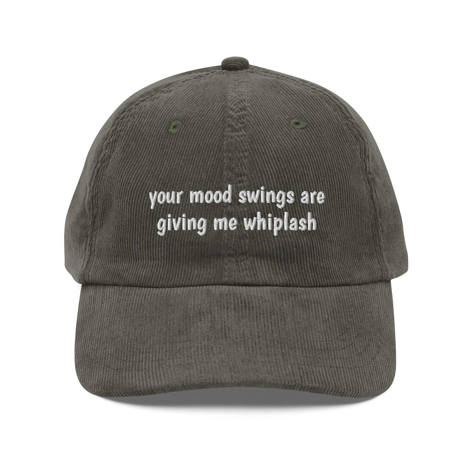 Custom Embroidered Your Mood Swings Are Giving Me Whiplash Hat