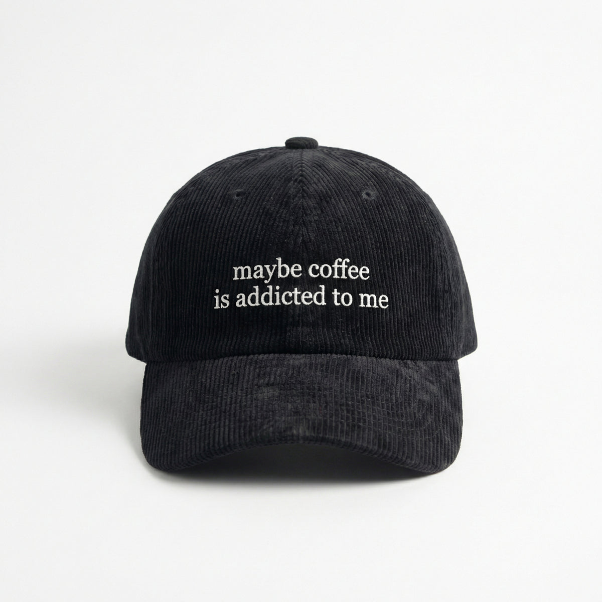 Custom Embroidered Maybe Coffee Is Addicted to Me Hat