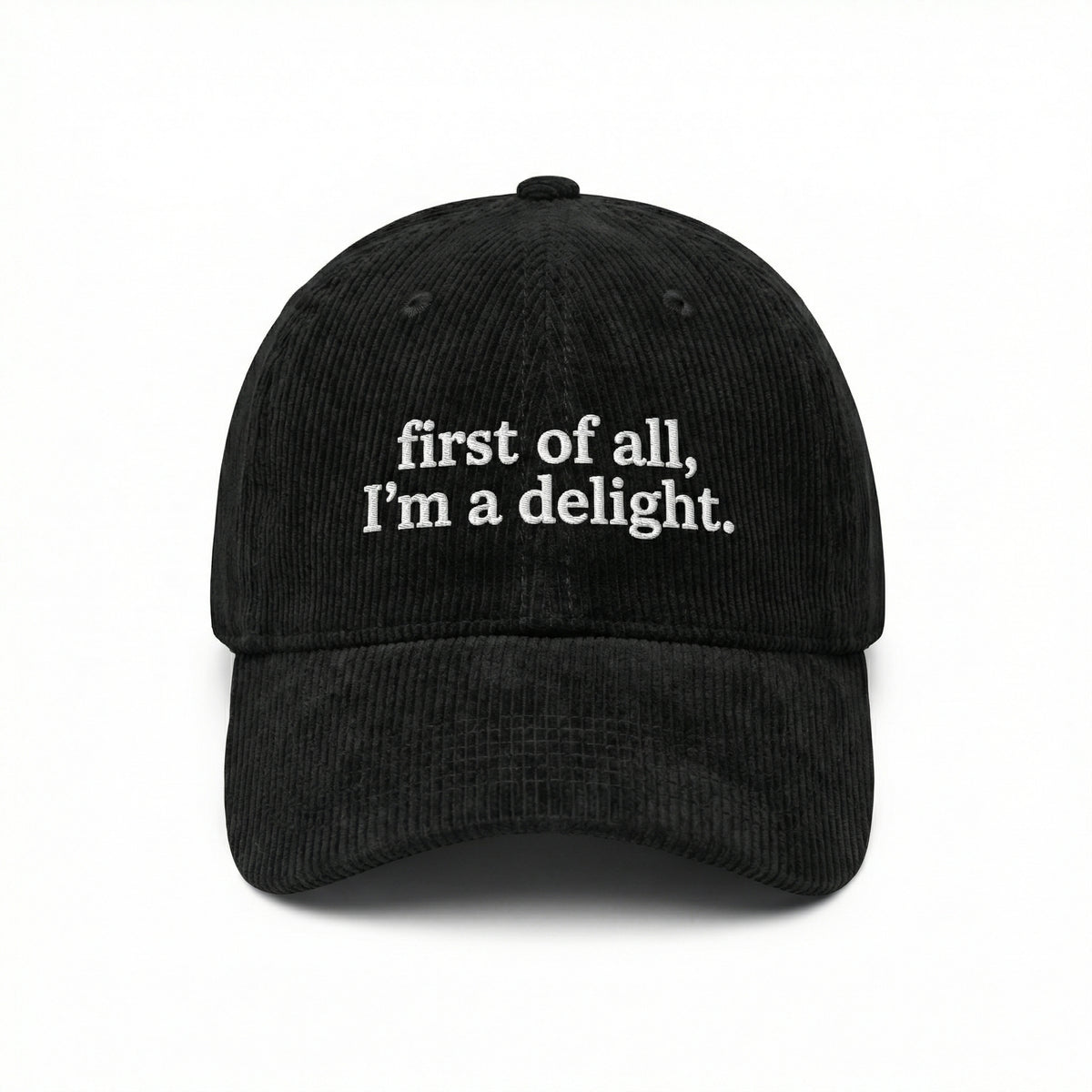 Custom First of All I’m a Delight Embroidered Hat – Funny Quote Dad Cap
