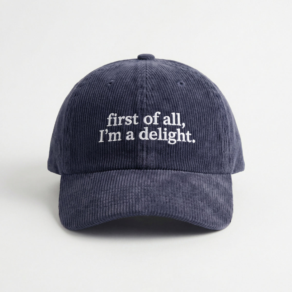Custom First of All I’m a Delight Embroidered Hat – Funny Quote Dad Cap