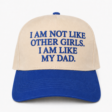 Funny Dad Quote Snapback Hat – I Am Not Like Other Girls Embroidered Cap