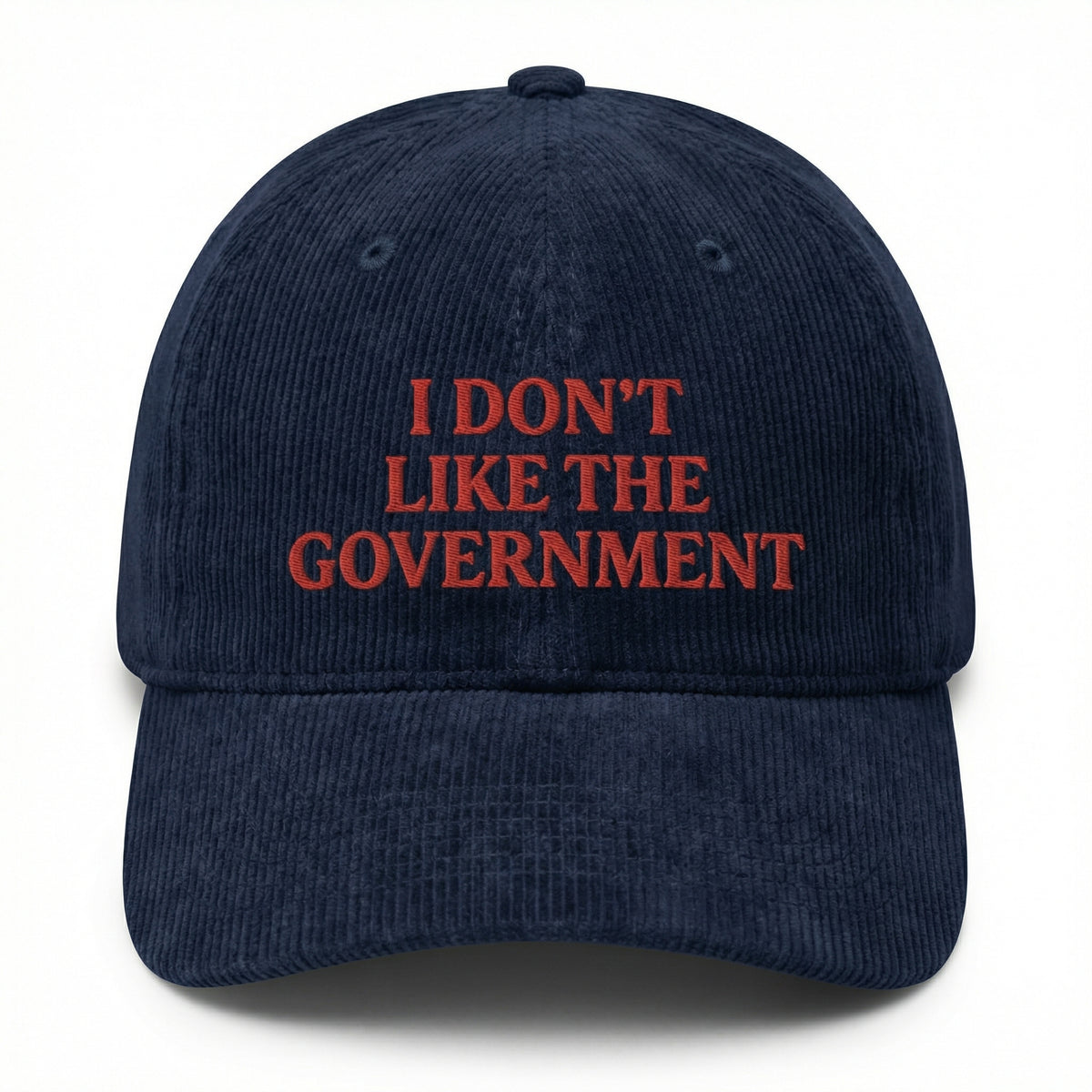 Custom I Don’t Like Authority Embroidered Hat – Funny Statement Dad Cap