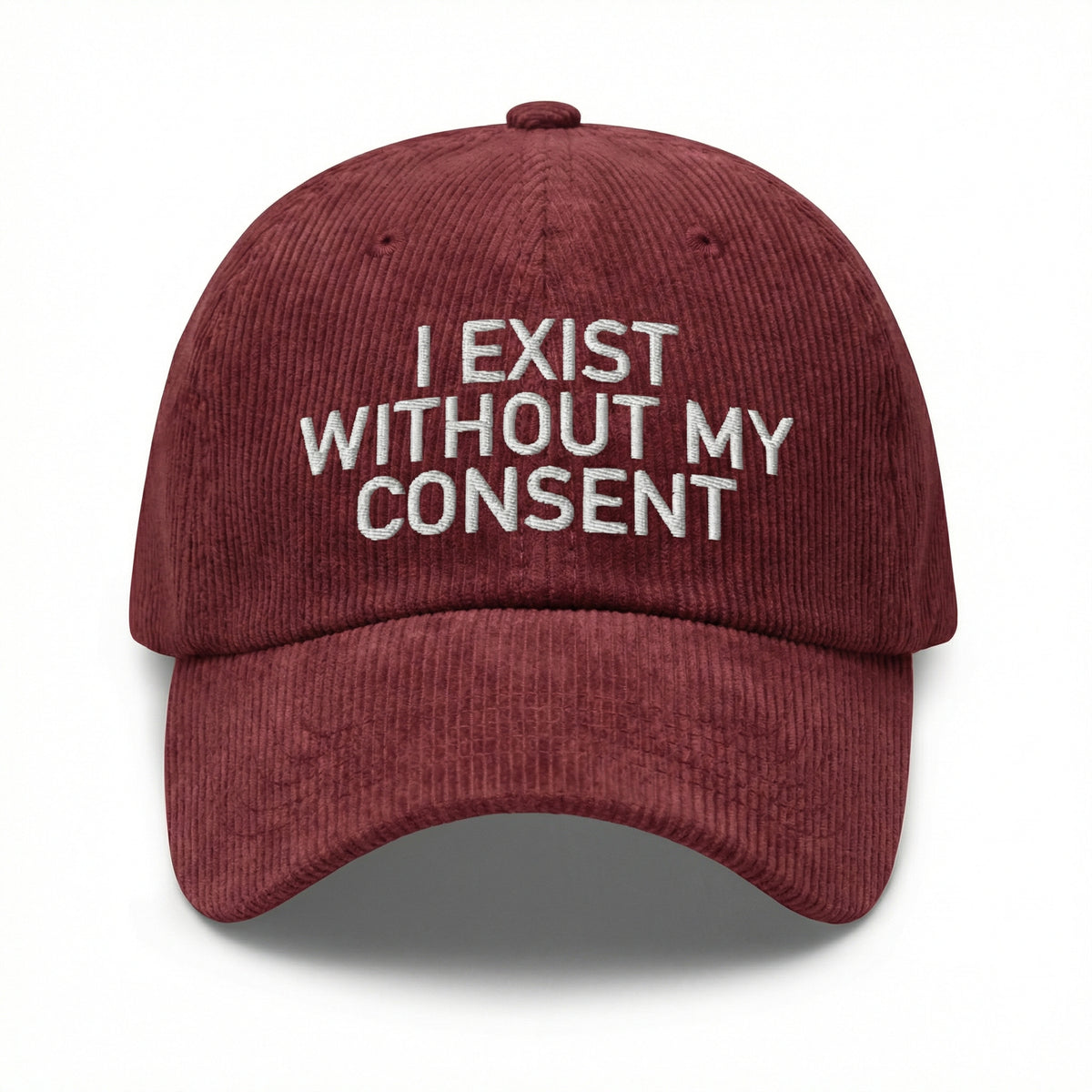 Custom I Exist Without My Consent Embroidered Dad Hat – Funny Meme Cap