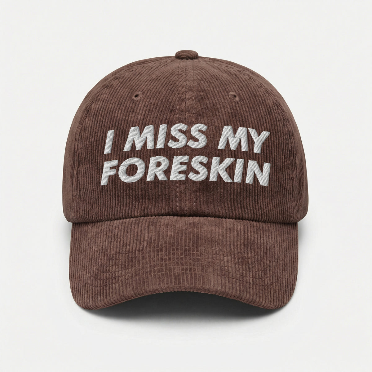 Custom I Miss My Foreskin Embroidered Hat – Dark Humor Dad Cap