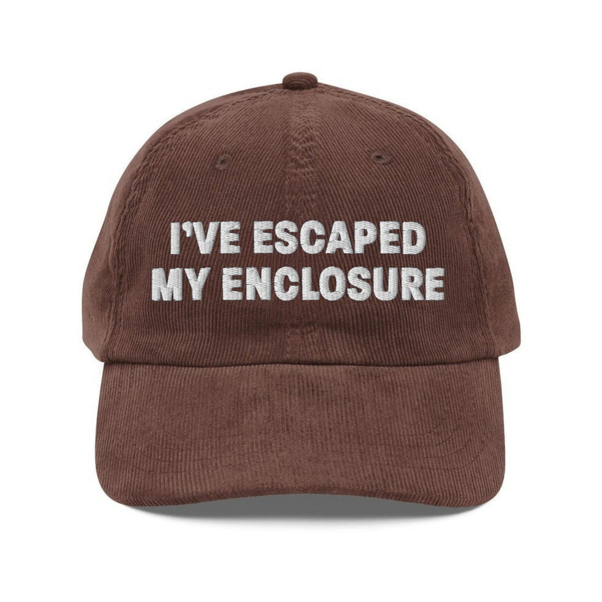 Custom Embroidered I’ve Escaped My Enclosure Hat